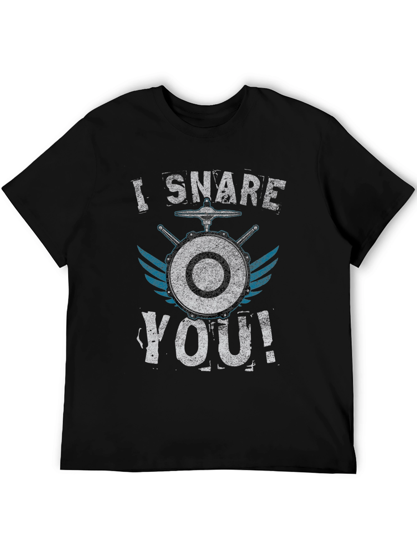 I Snare You! Drummer Graphic T-Shirt