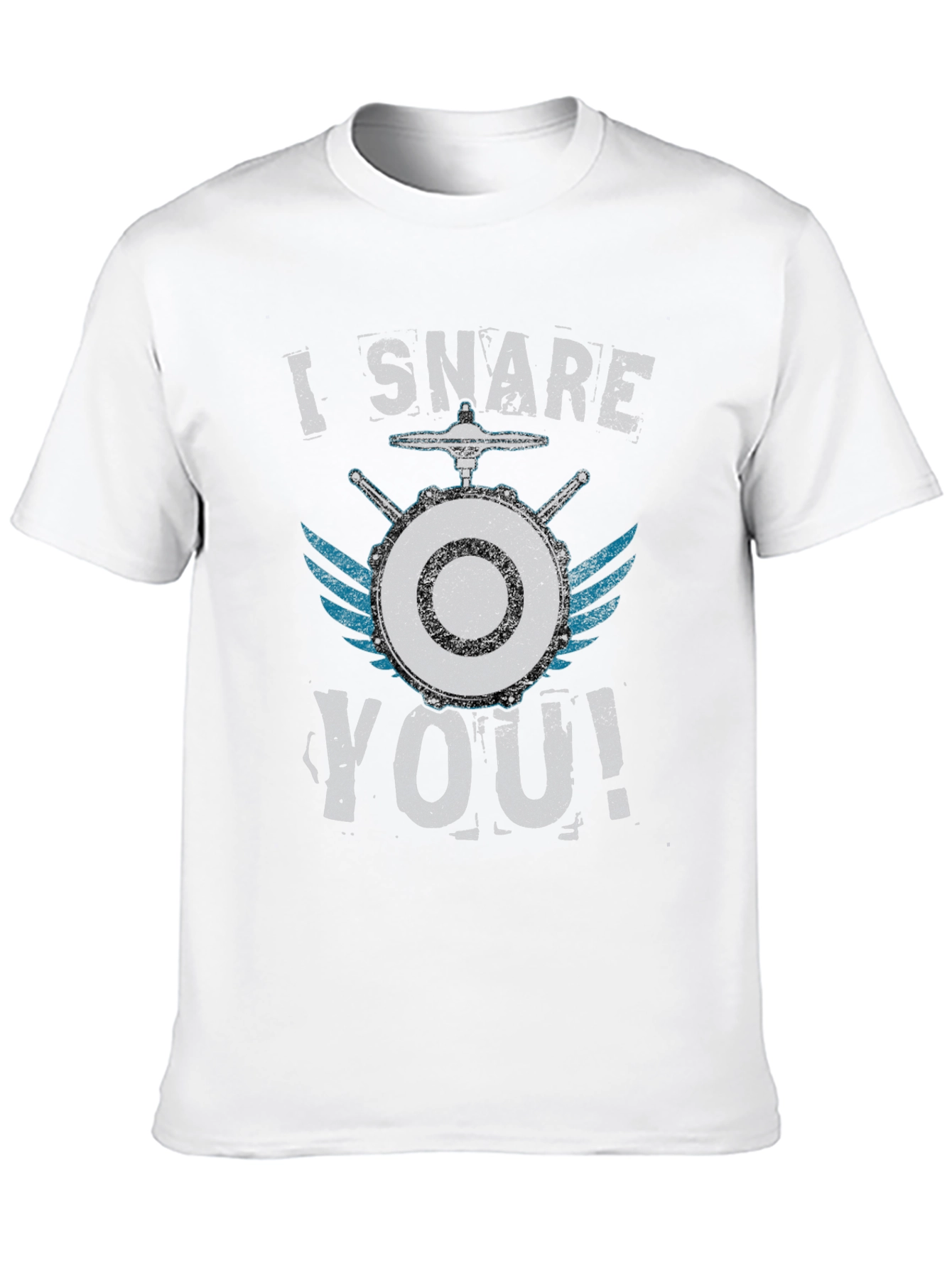 I Snare You! Drummer Graphic T-Shirt