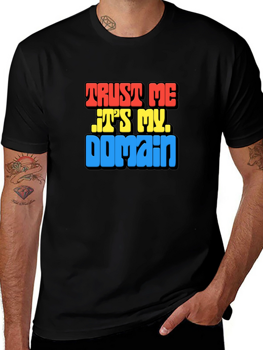 Trust Me Its My Domain Funny Black T-Shirt
