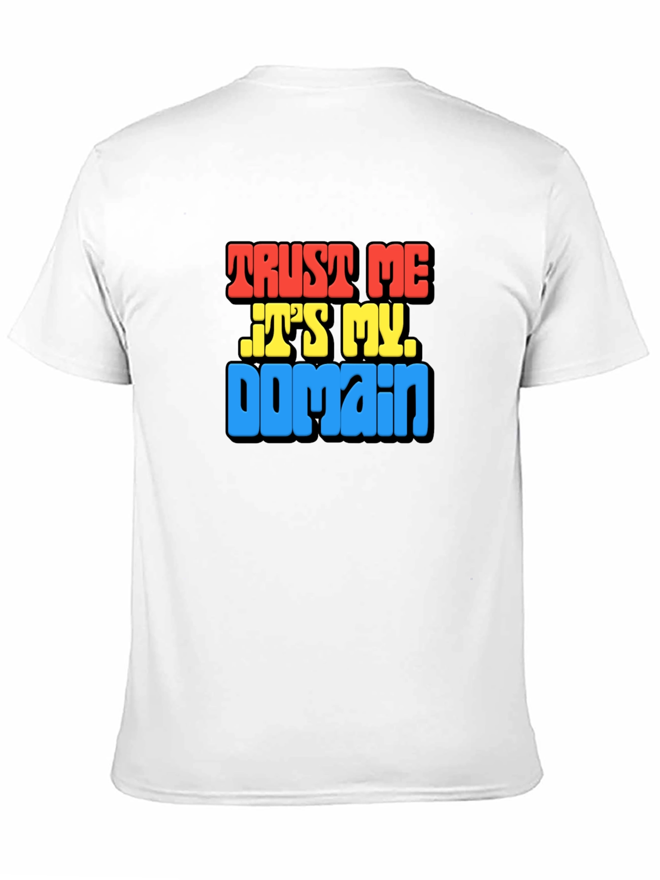 Trust Me Its My Domain Funny Black T-Shirt
