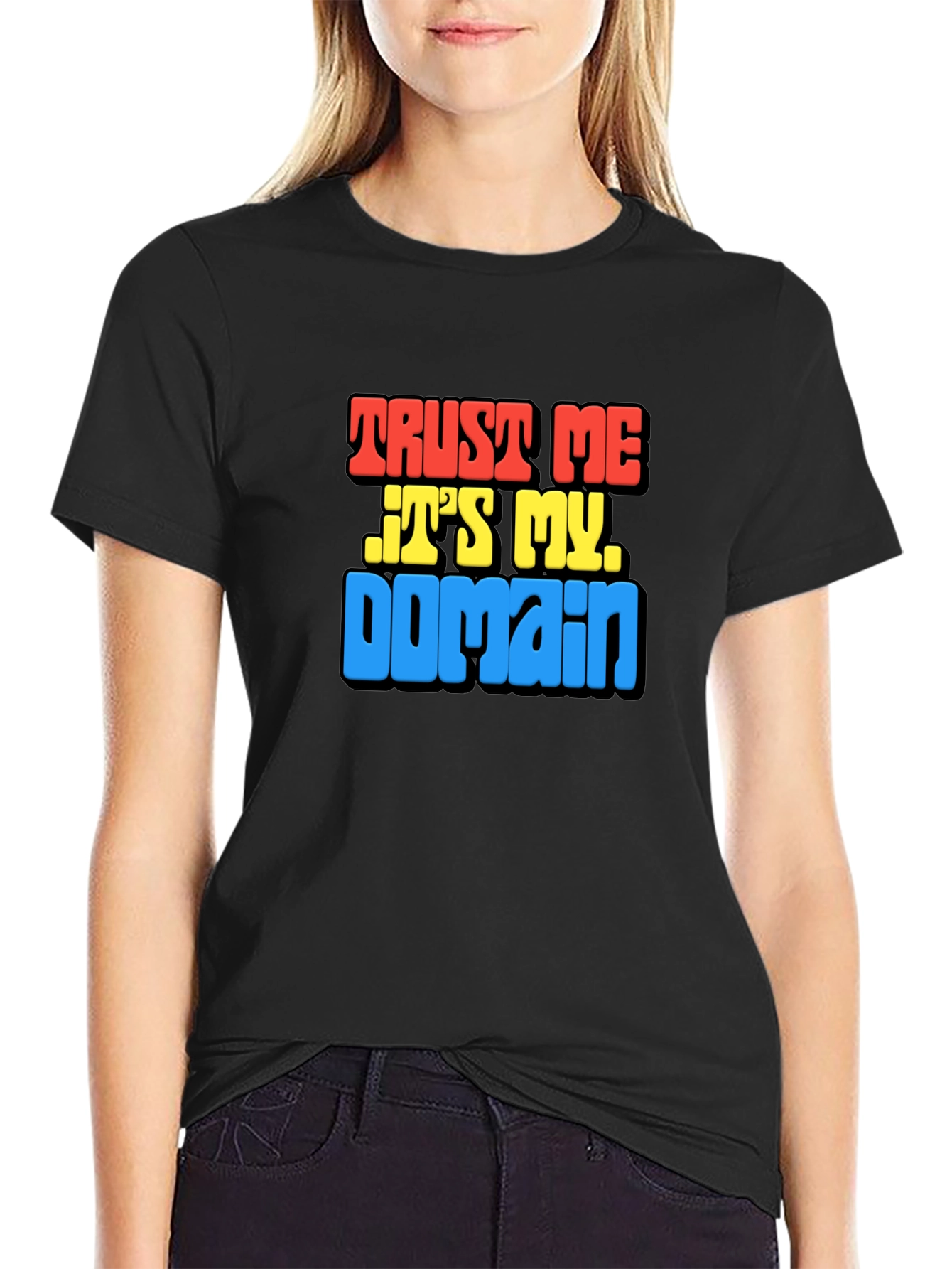 Trust Me Its My Domain Funny Black T-Shirt