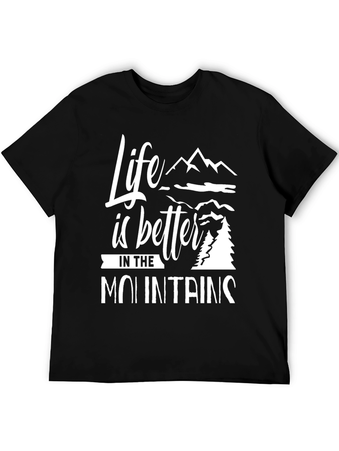 Life is Better in the Mountains Graphic T-Shirt
