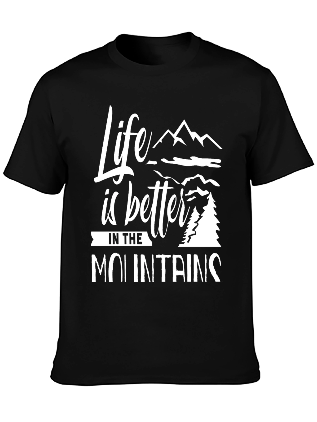 Life is Better in the Mountains Graphic T-Shirt