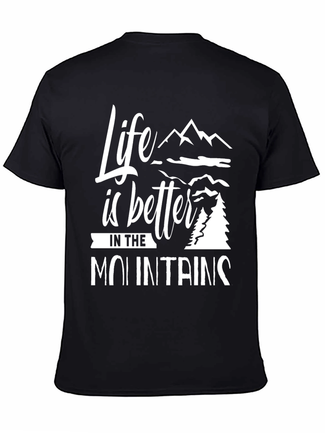 Life is Better in the Mountains Graphic T-Shirt