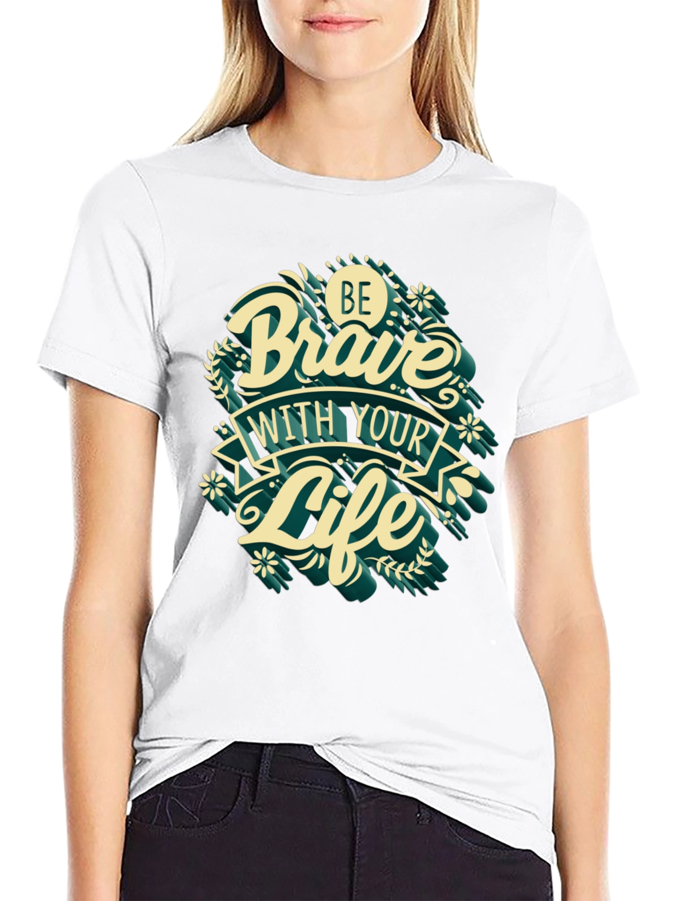 Be Brave With Your Life T-Shirt