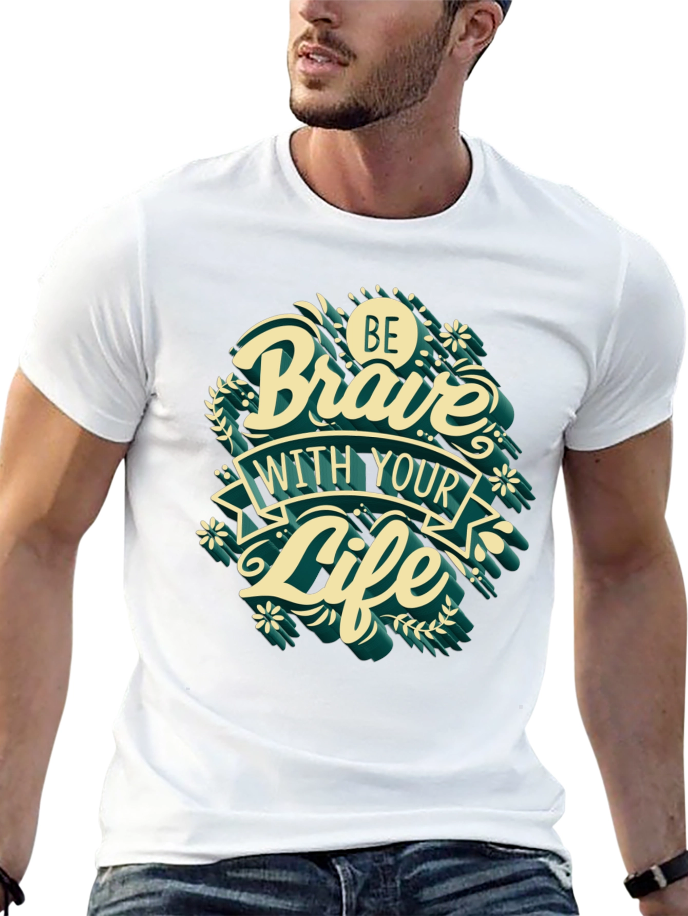 Be Brave With Your Life T-Shirt