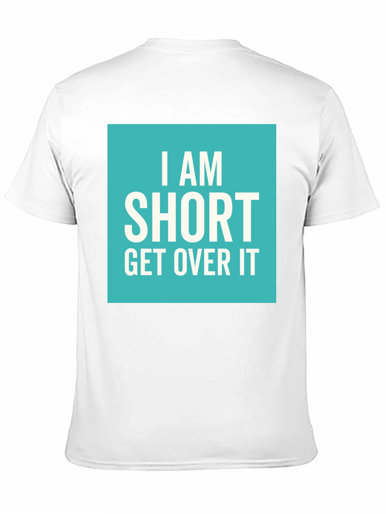 Funny I Am Short Get Over It T-Shirt