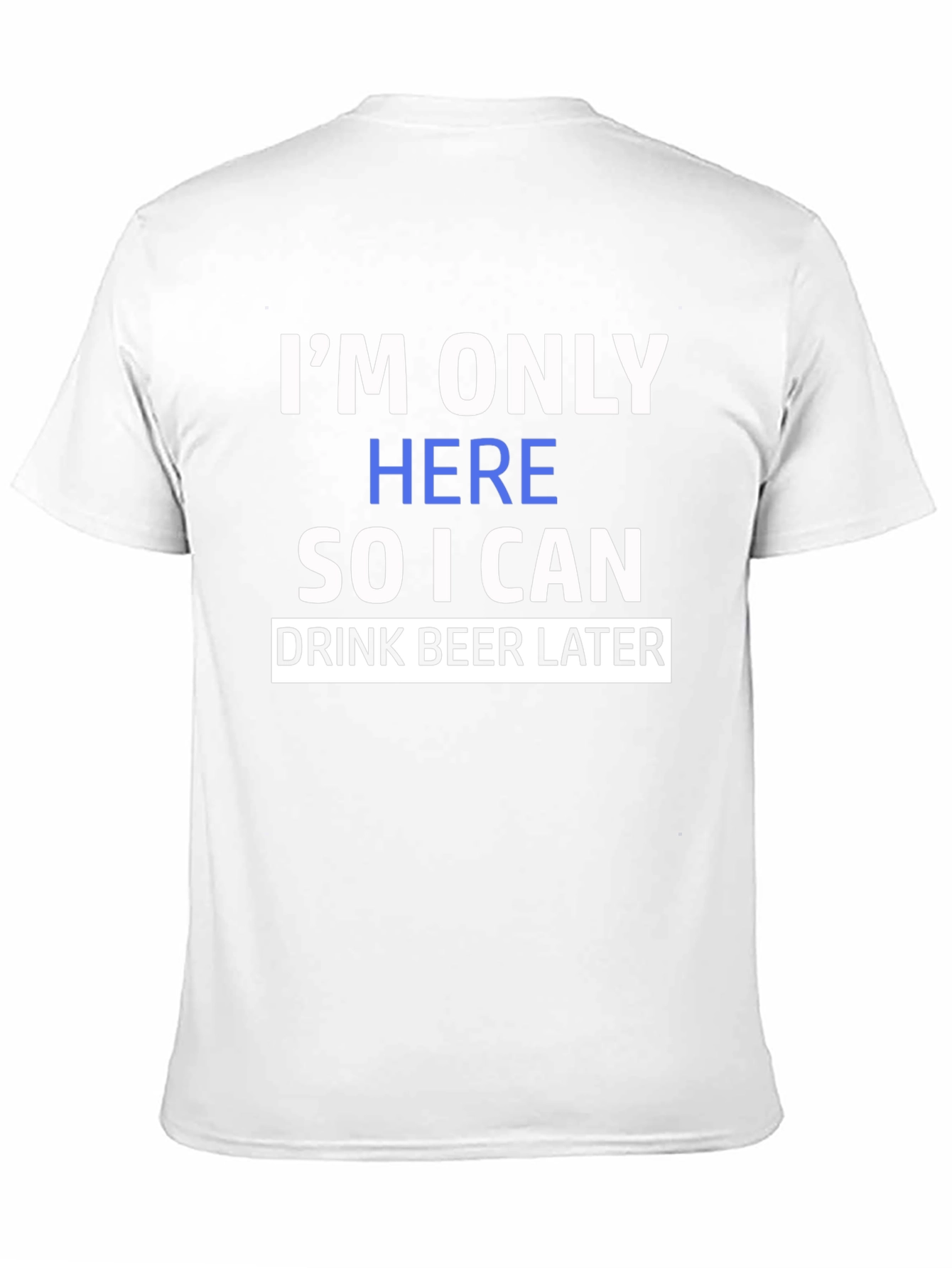 Funny Im Only Here Graphic Print Black T-Shirt