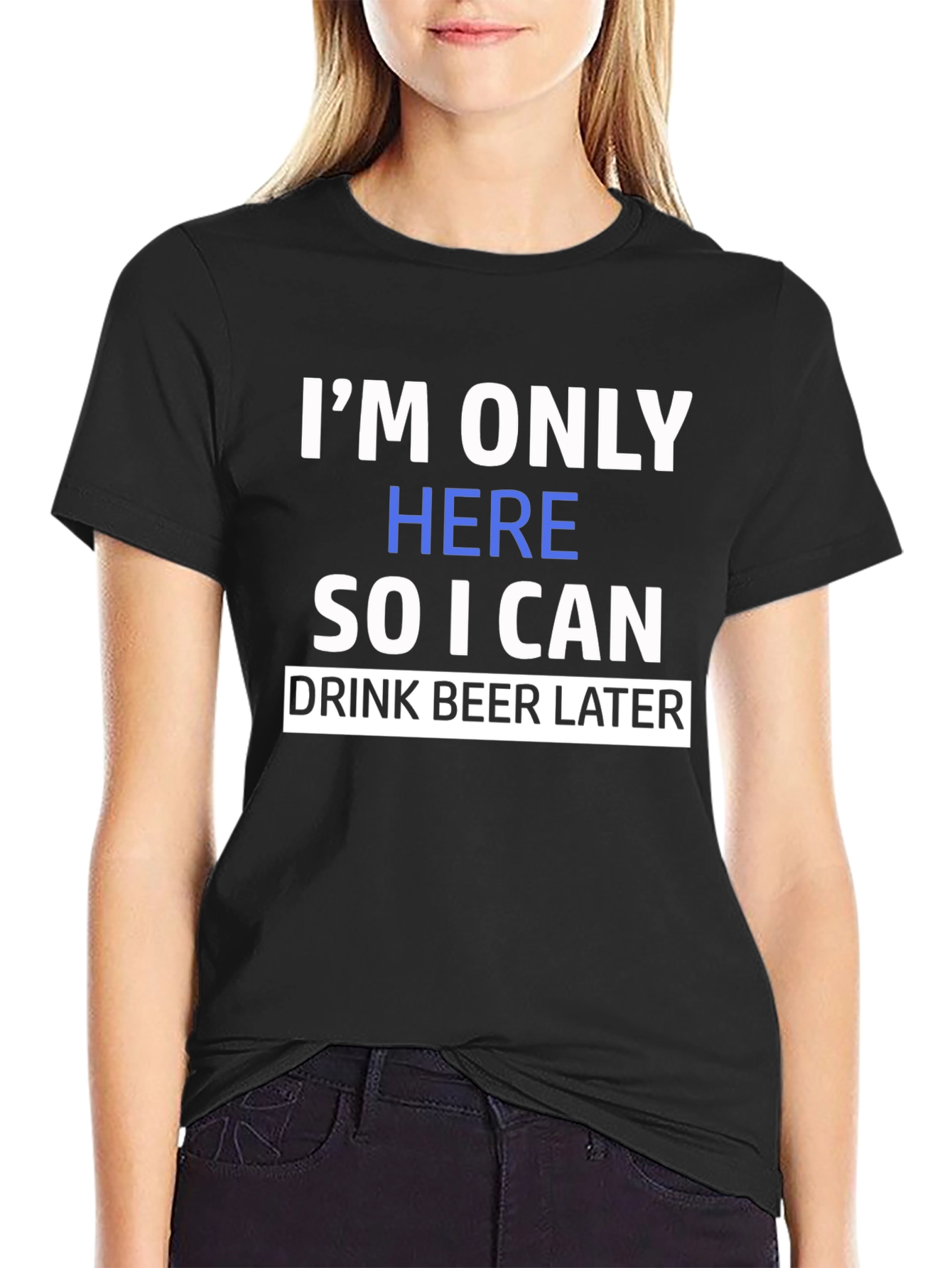 Funny Im Only Here Graphic Print Black T-Shirt