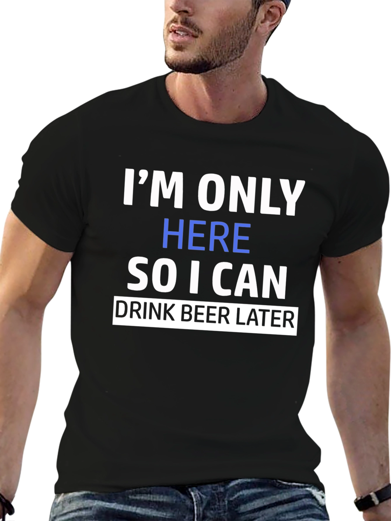 Funny Im Only Here Graphic Print Black T-Shirt