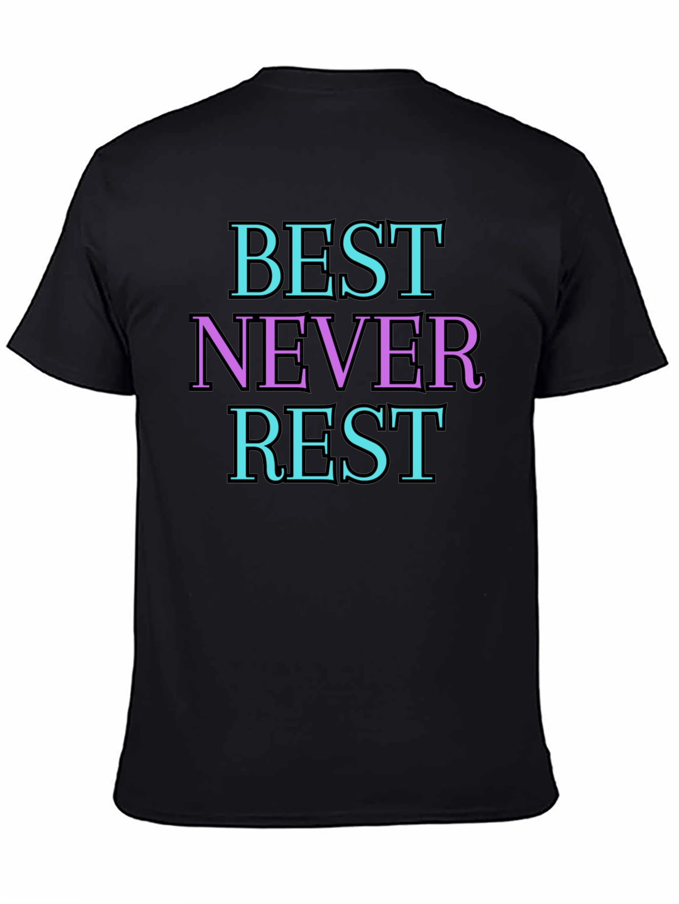 Best Never Rest T-Shirt - Motivational Apparel