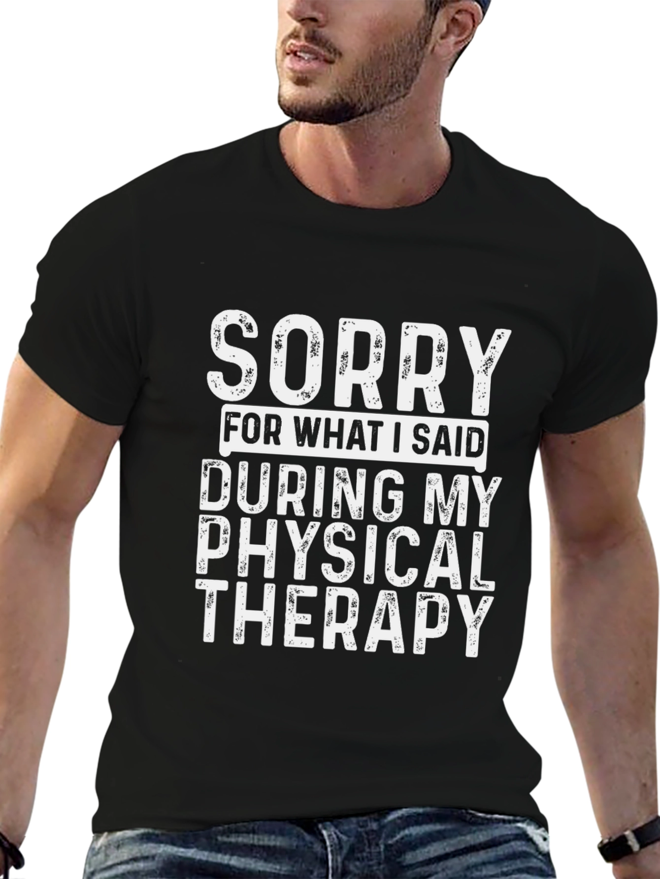 Sorry T-Shirt: Physical Therapy Humor Tee
