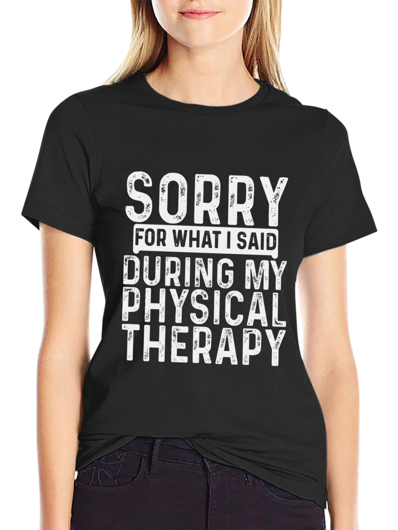 Sorry T-Shirt: Physical Therapy Humor Tee
