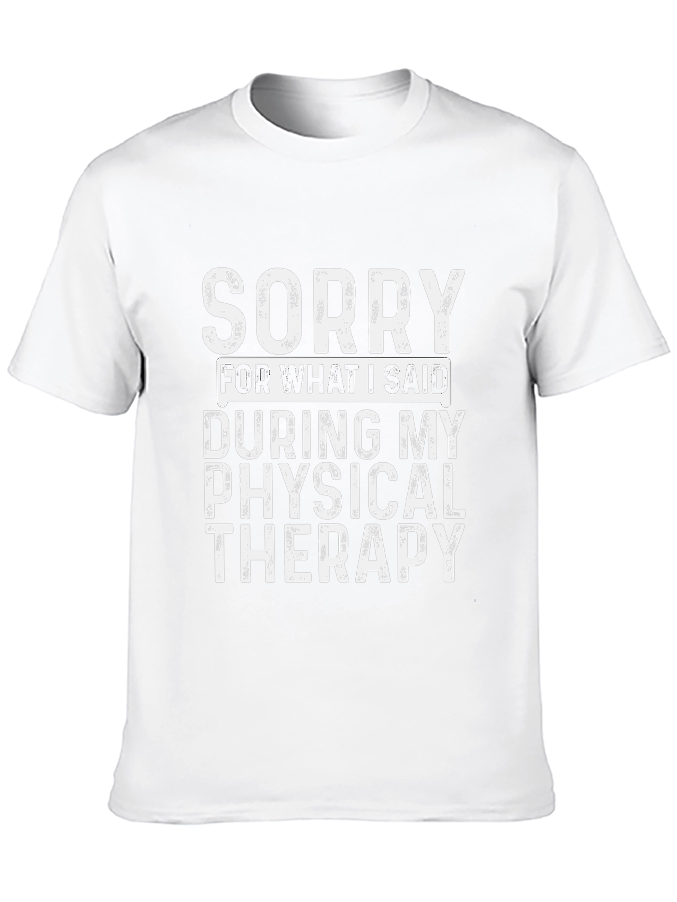Sorry T-Shirt: Physical Therapy Humor Tee