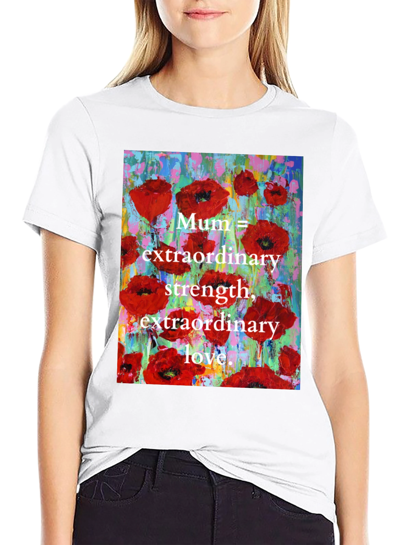Mum Poppy T-Shirt - Extraordinary Strength & Love