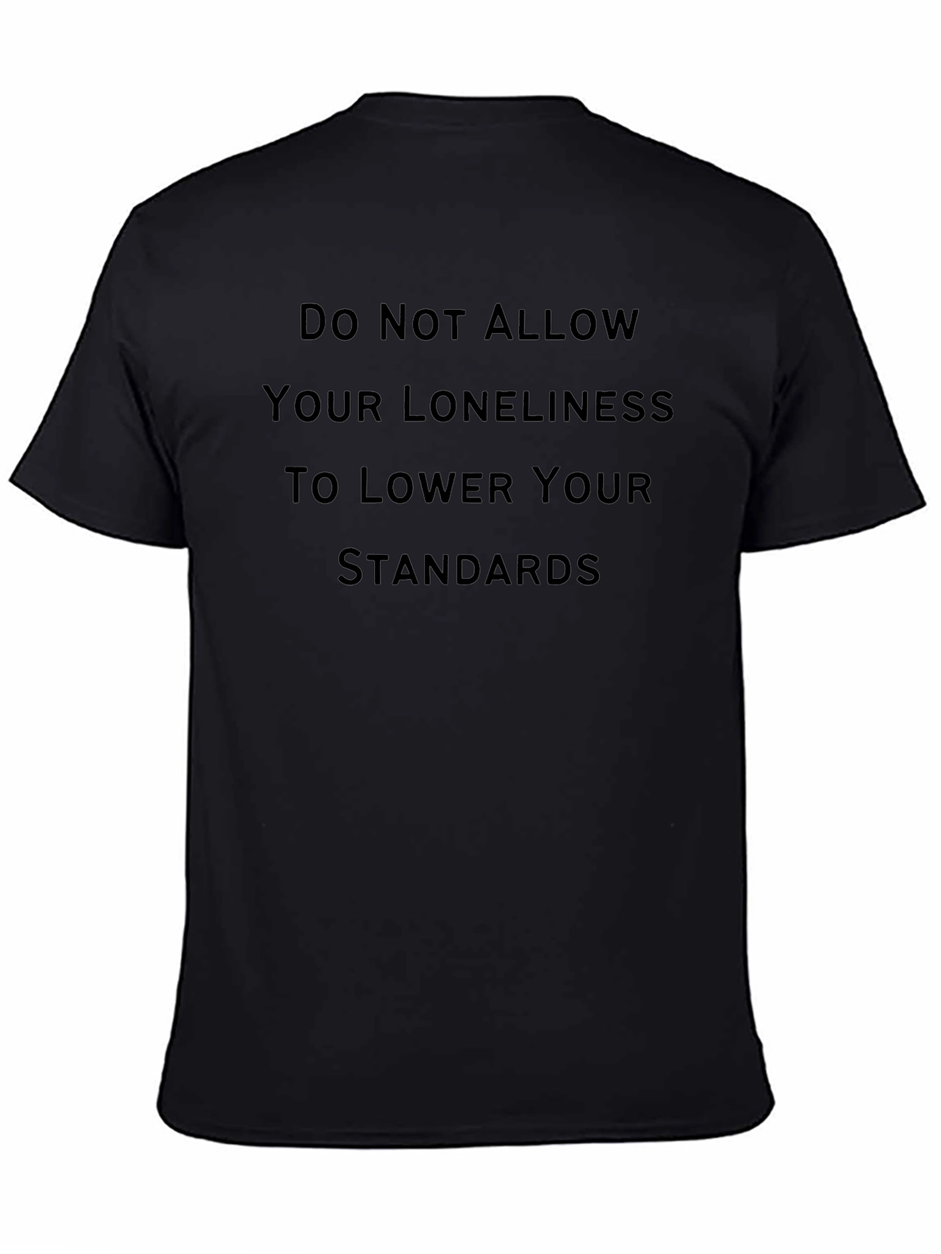 Motivational Black T-Shirt - Loneliness Standards