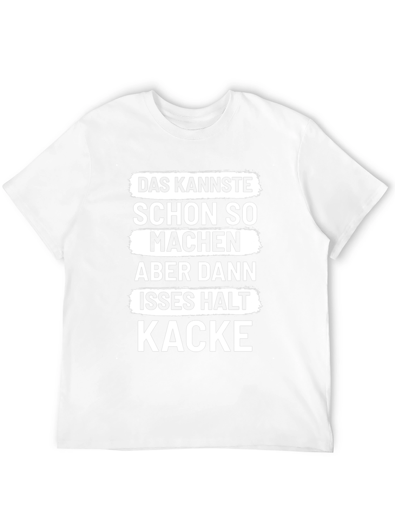 Funny German Kacke T-Shirt - You can do that...