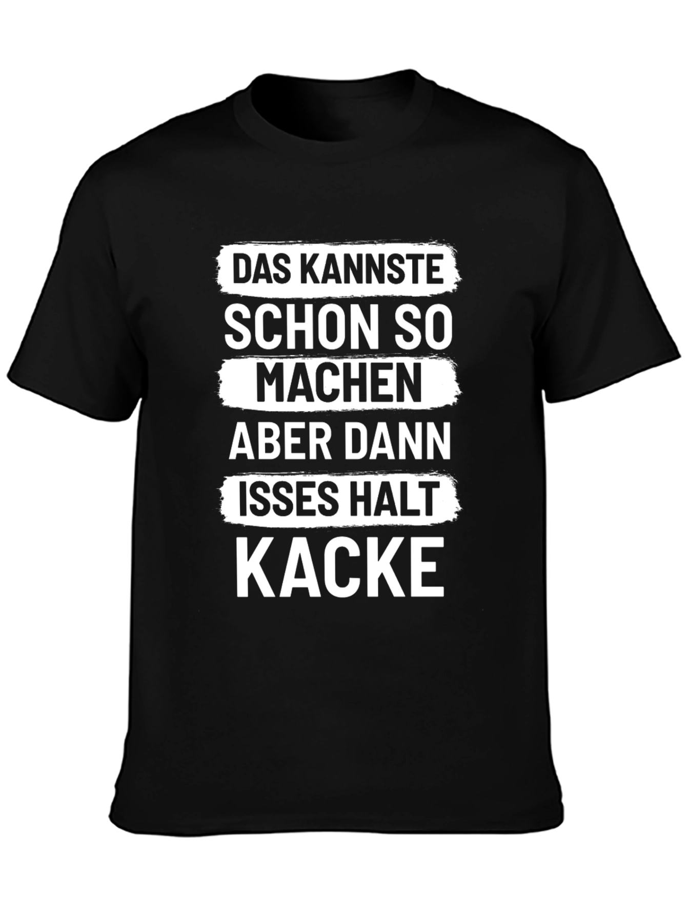Funny German Kacke T-Shirt - You can do that...