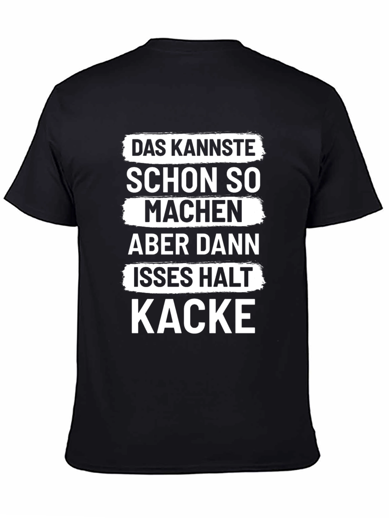 Funny German Kacke T-Shirt - You can do that...