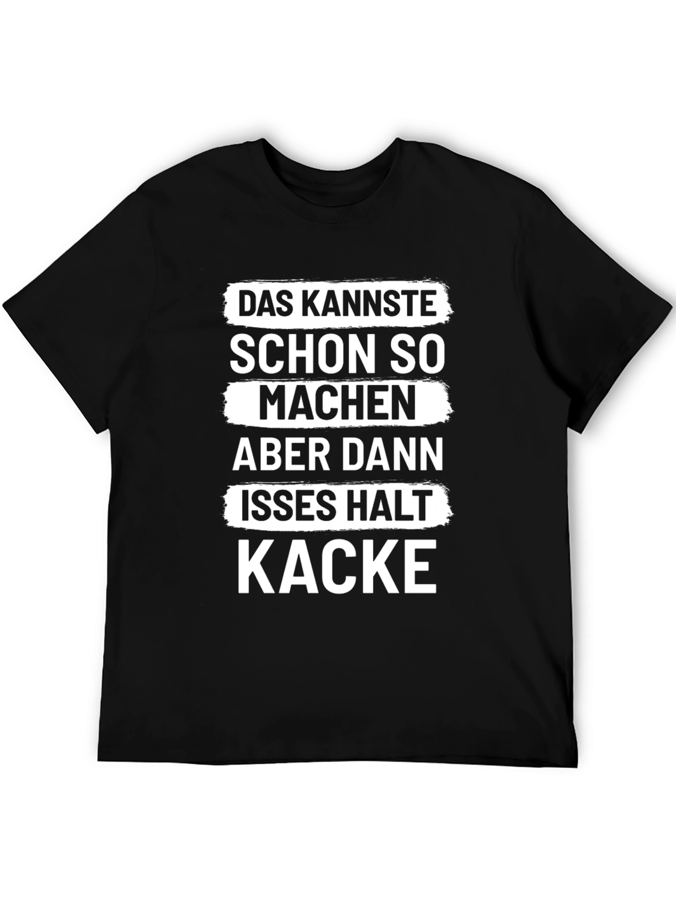 Funny German Kacke T-Shirt - You can do that...