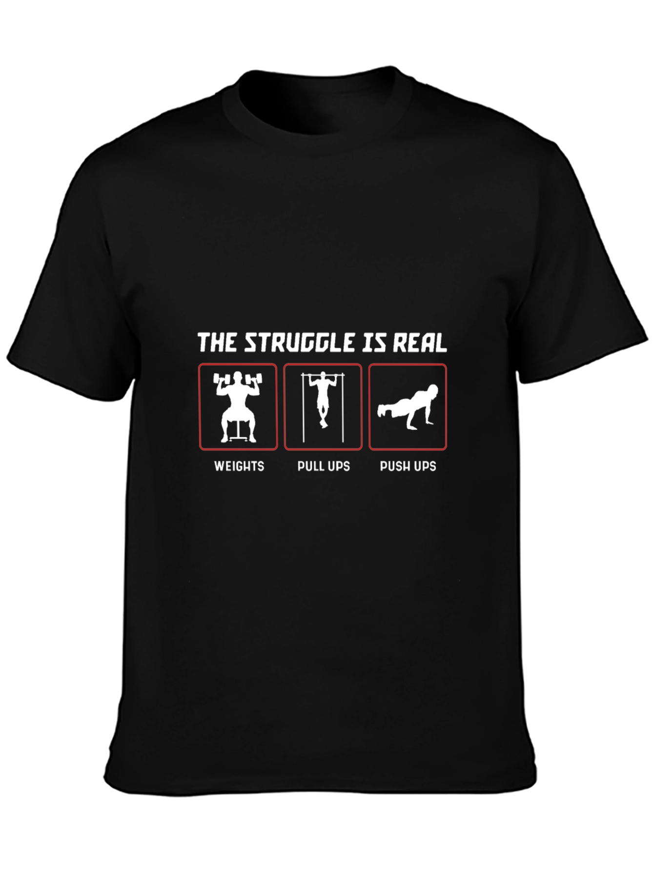 The Struggle Is Real Workout T-Shirt
