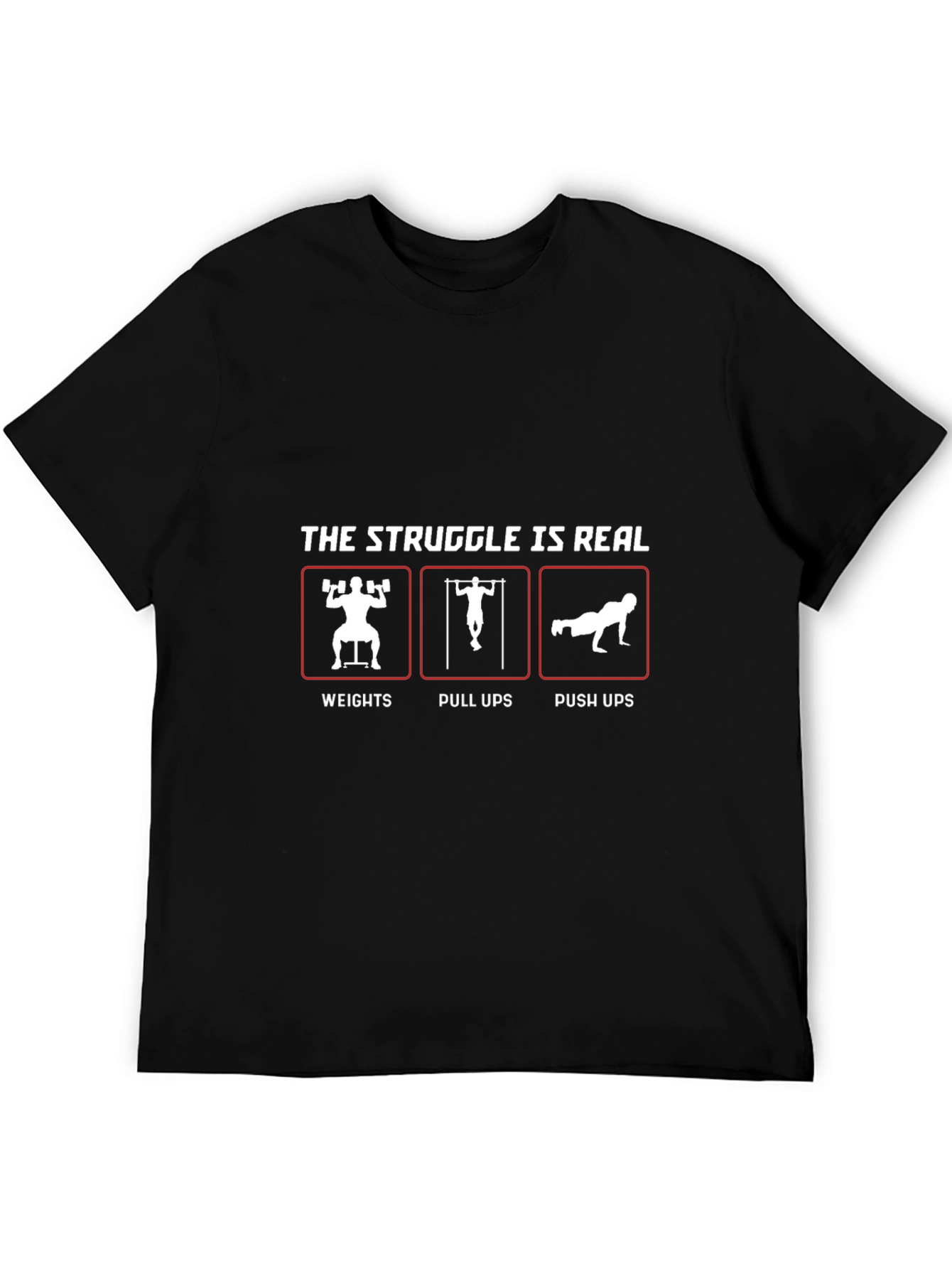 The Struggle Is Real Workout T-Shirt