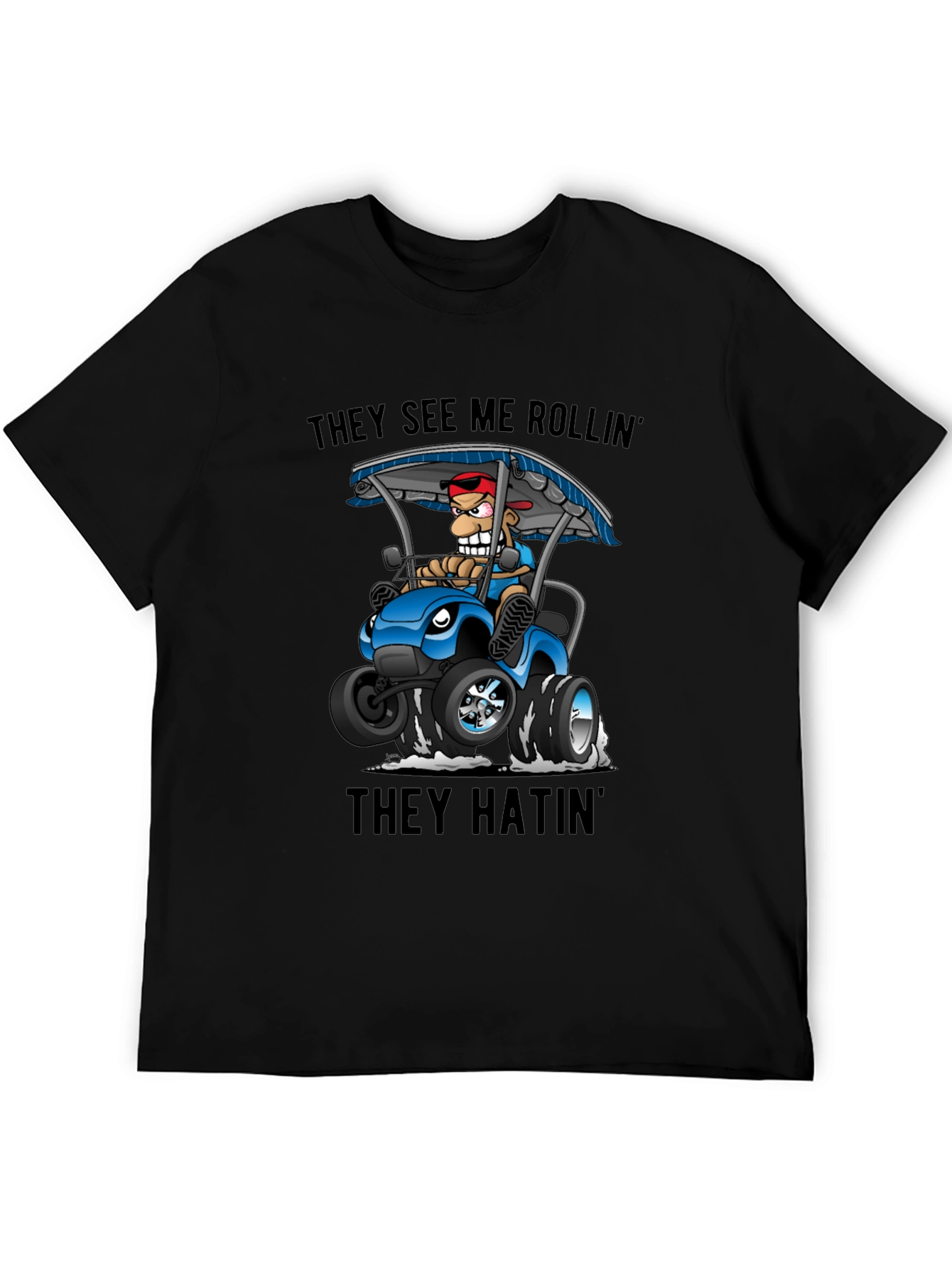 They See Me Rollin T-Shirt