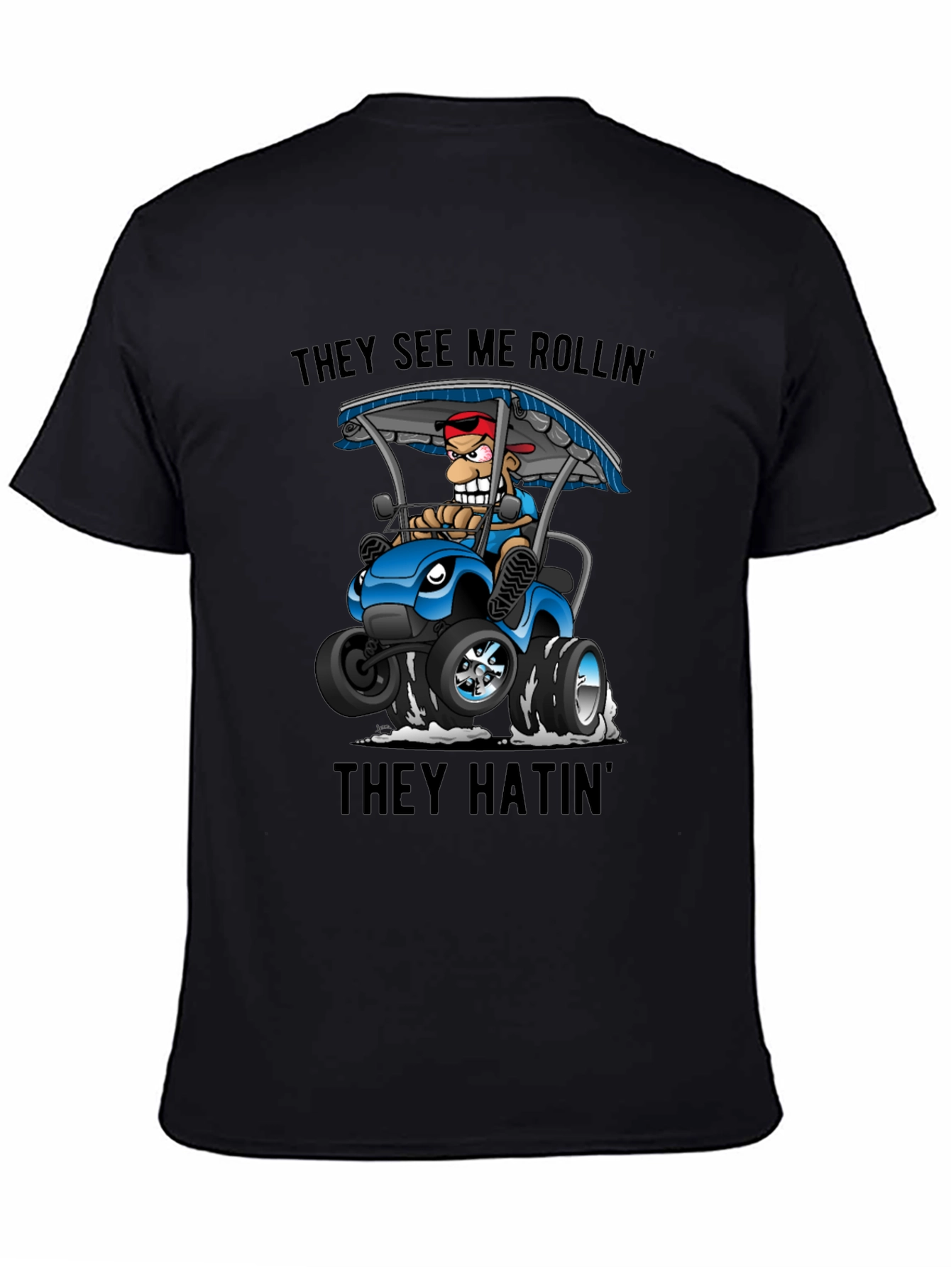 They See Me Rollin T-Shirt