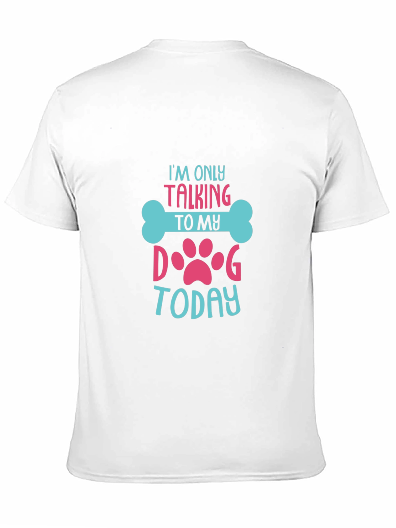 Im Only Talking to My Dog Today Graphic Tee