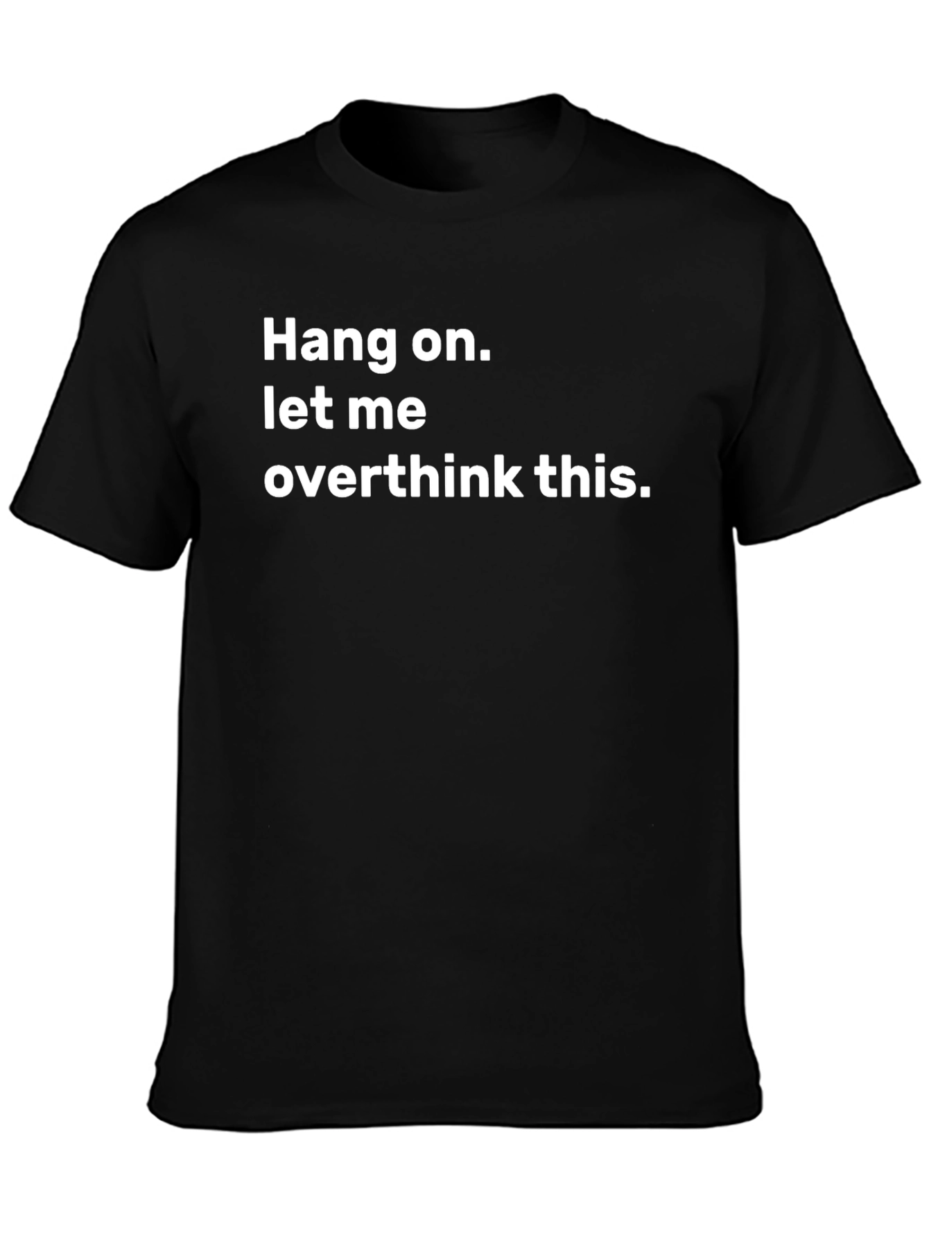 Hang On Overthink This T-Shirt - Funny Sarcastic Tee