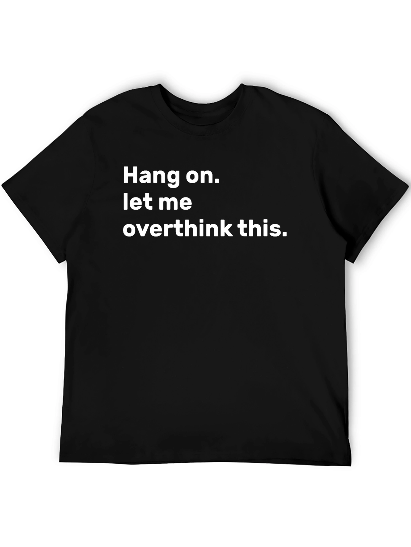 Hang On Overthink This T-Shirt - Funny Sarcastic Tee