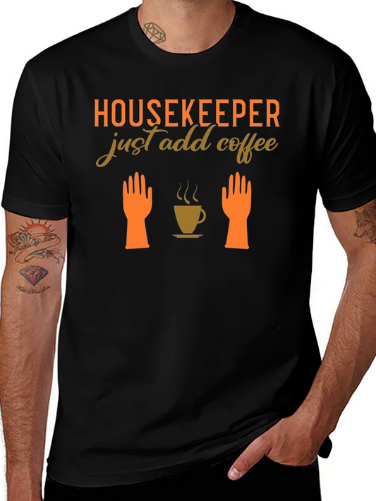 Housekeeper Just Add Coffee T-Shirt