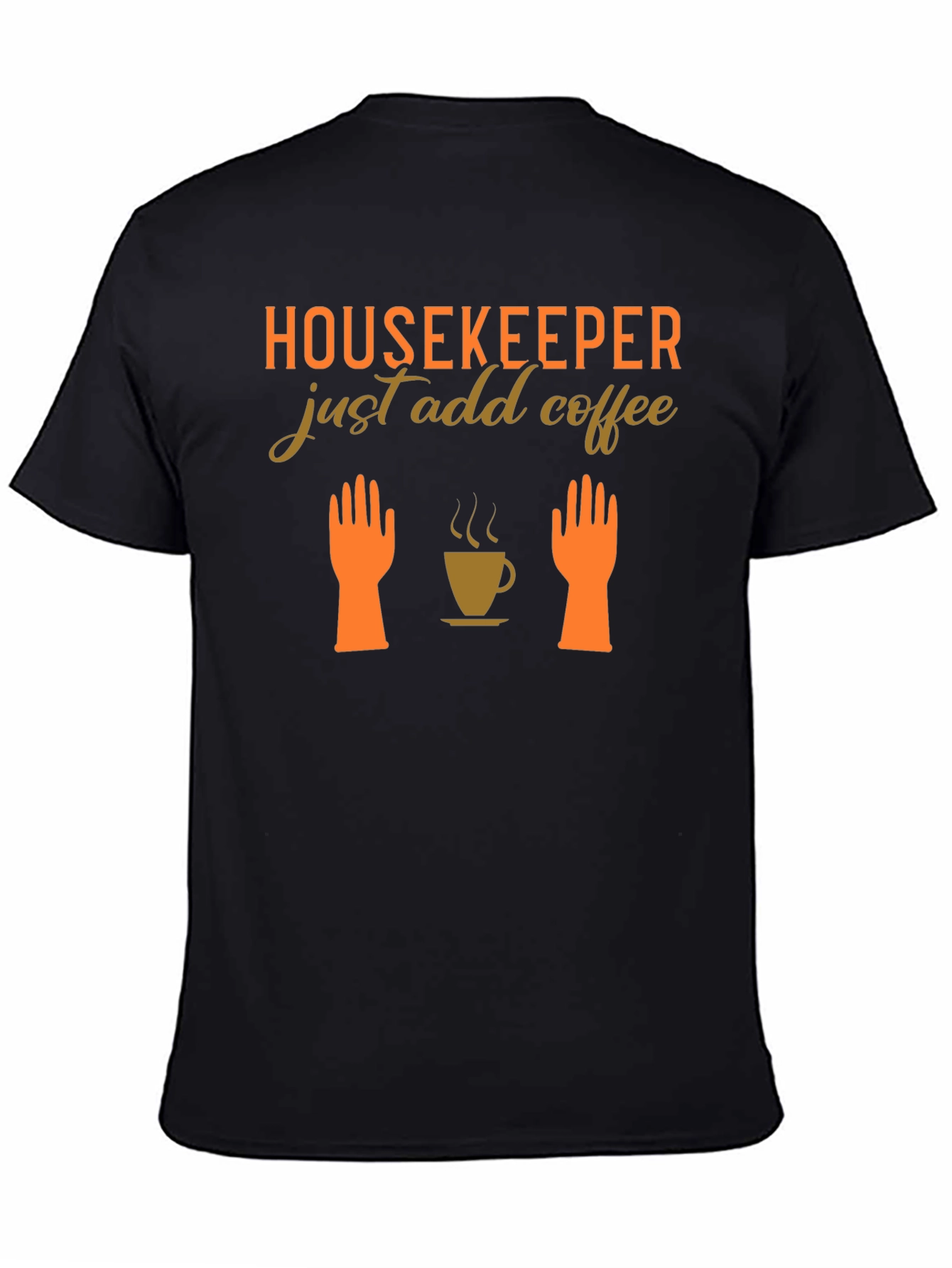 Housekeeper Just Add Coffee T-Shirt