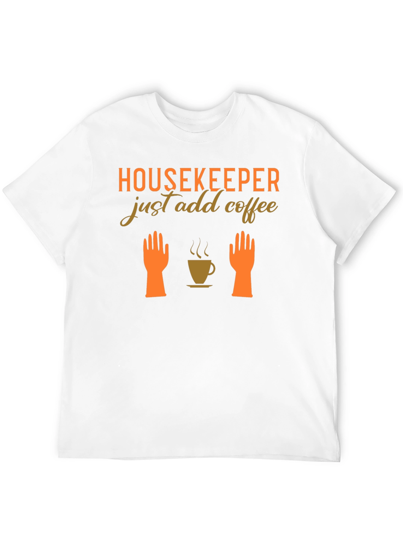 Housekeeper Just Add Coffee T-Shirt