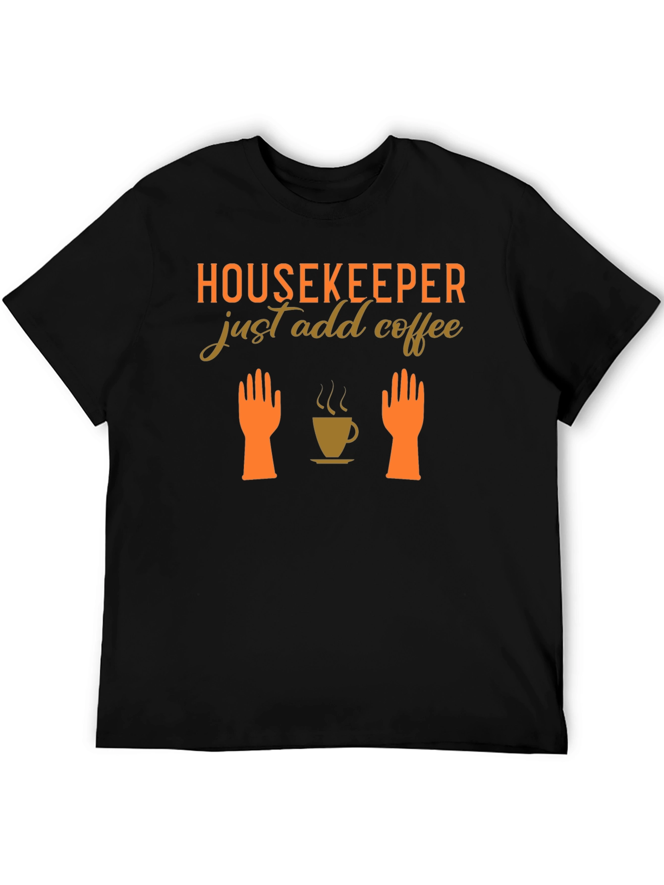 Housekeeper Just Add Coffee T-Shirt