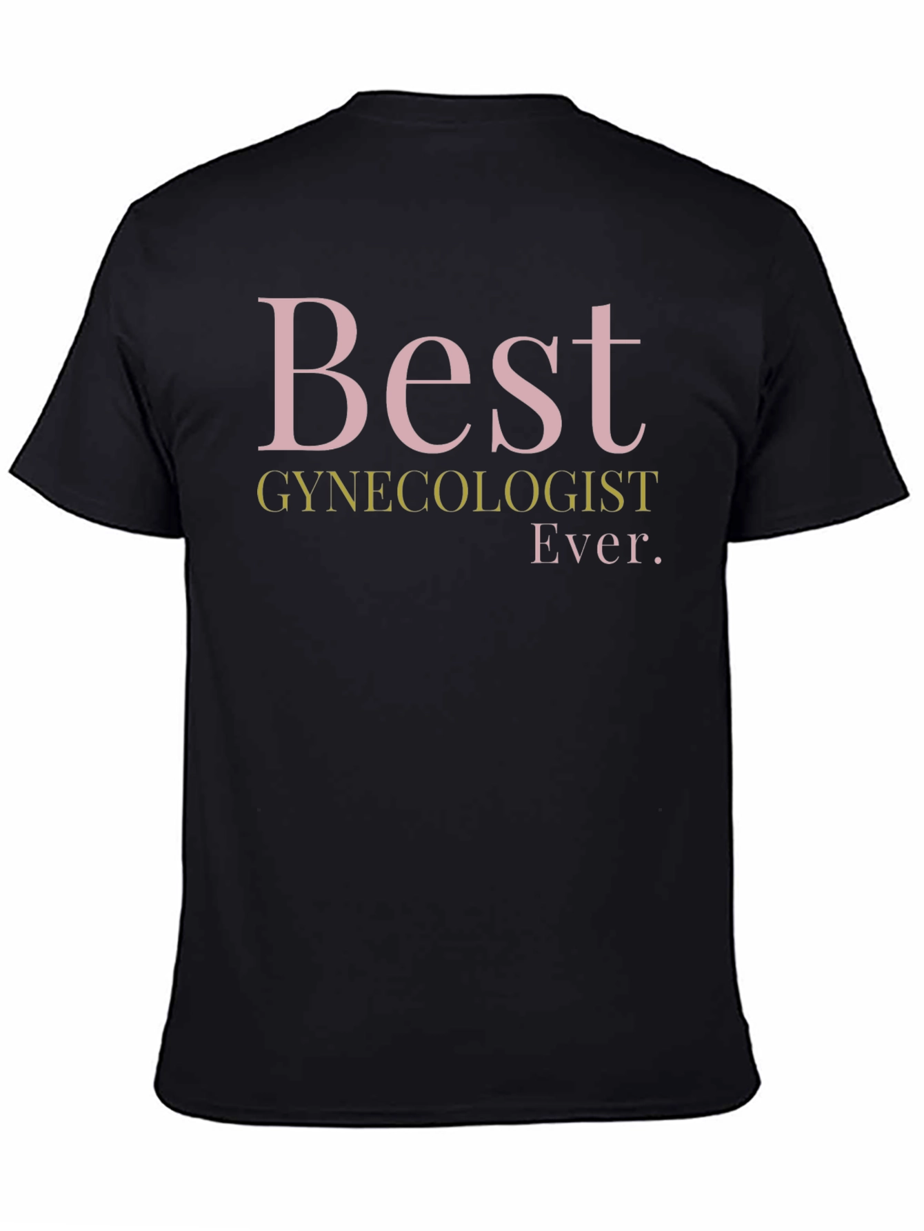 Best Gynecologist Ever T-Shirt