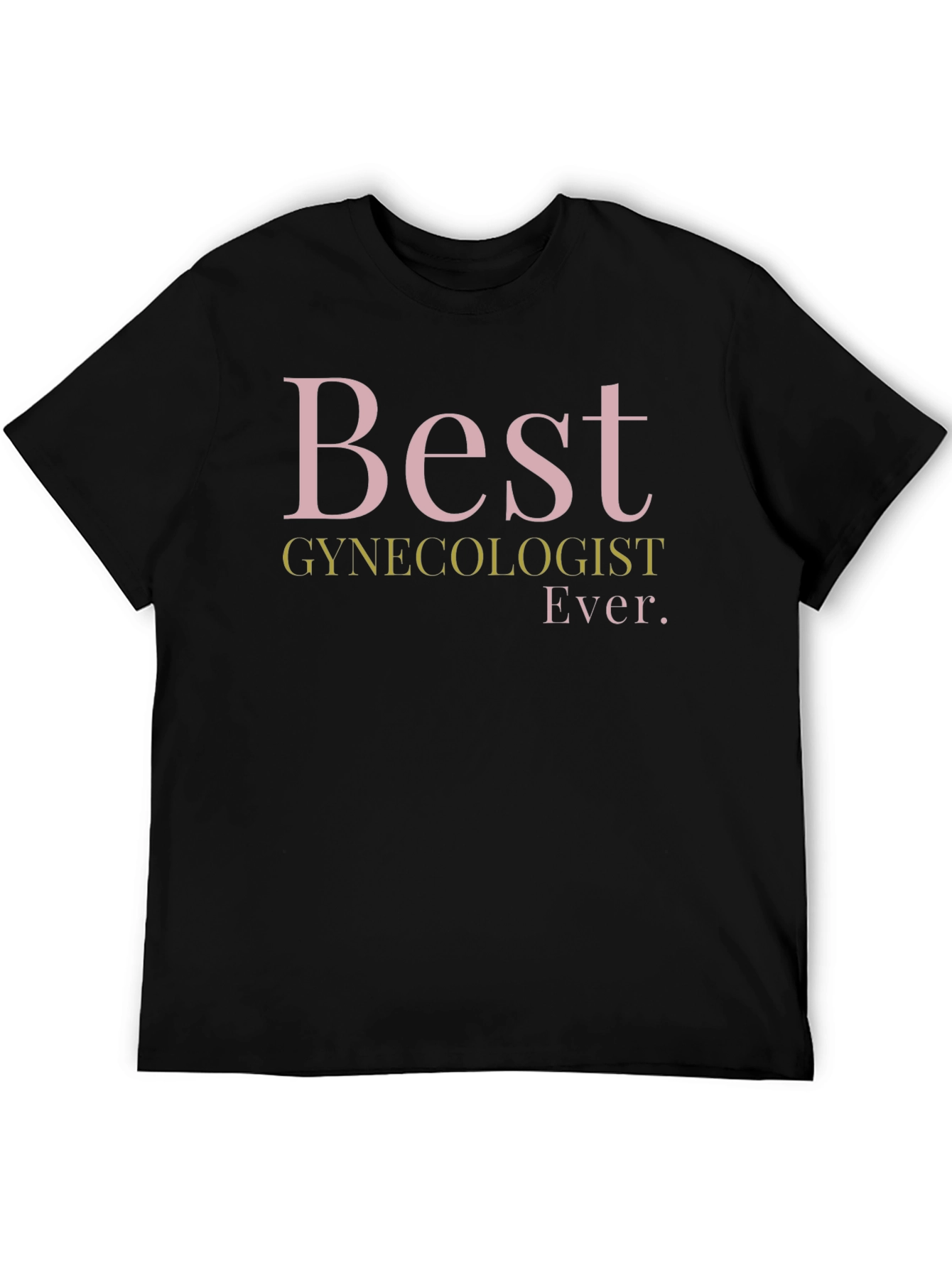Best Gynecologist Ever T-Shirt