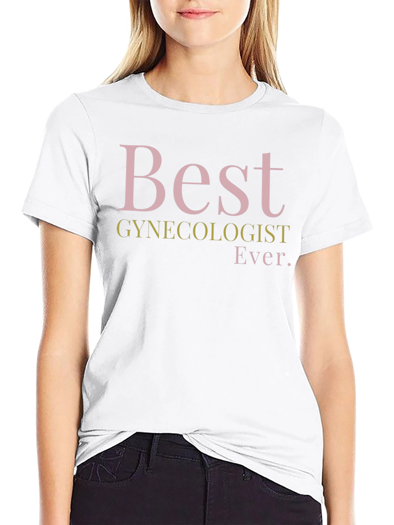 Best Gynecologist Ever T-Shirt