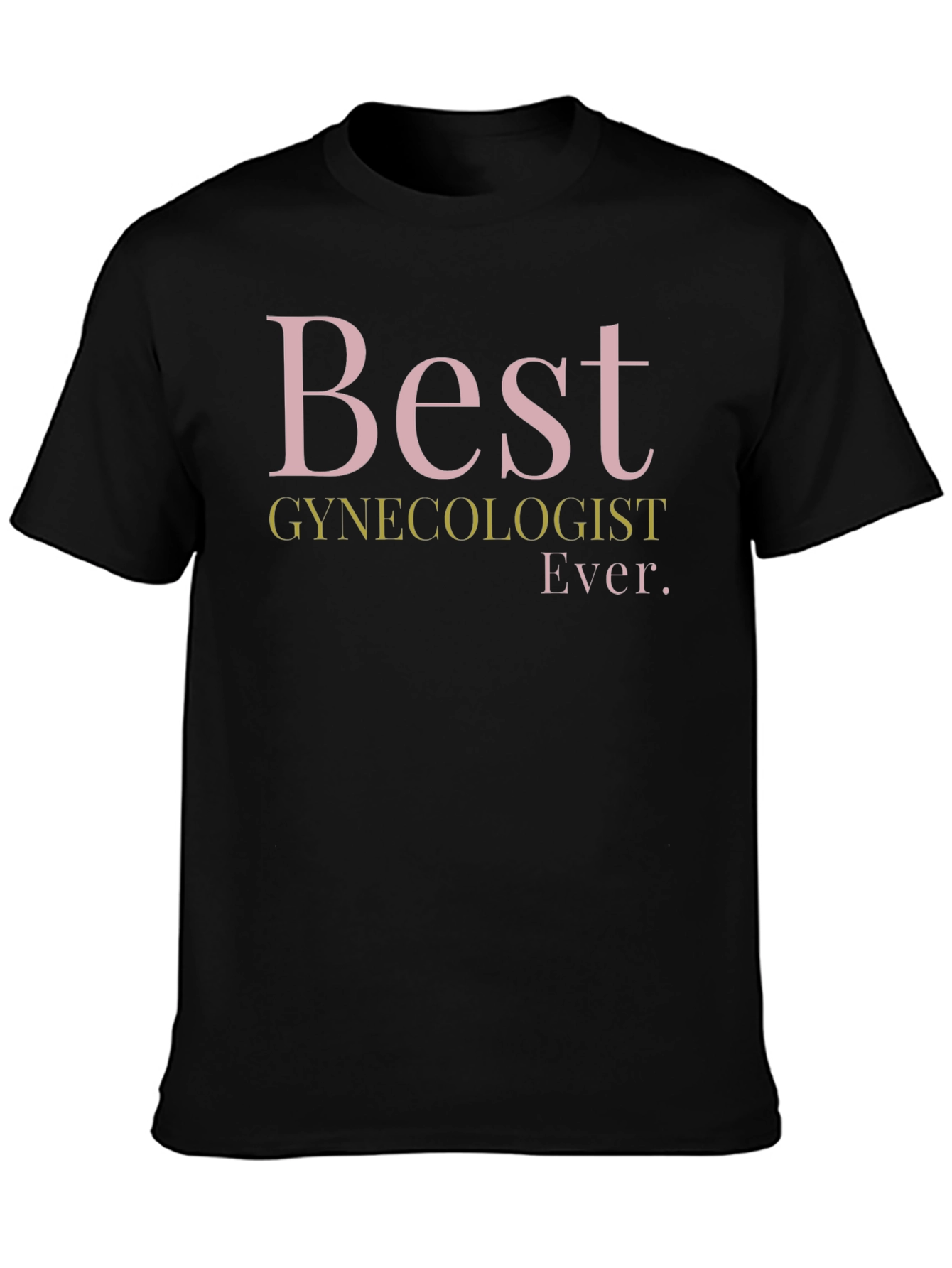 Best Gynecologist Ever T-Shirt