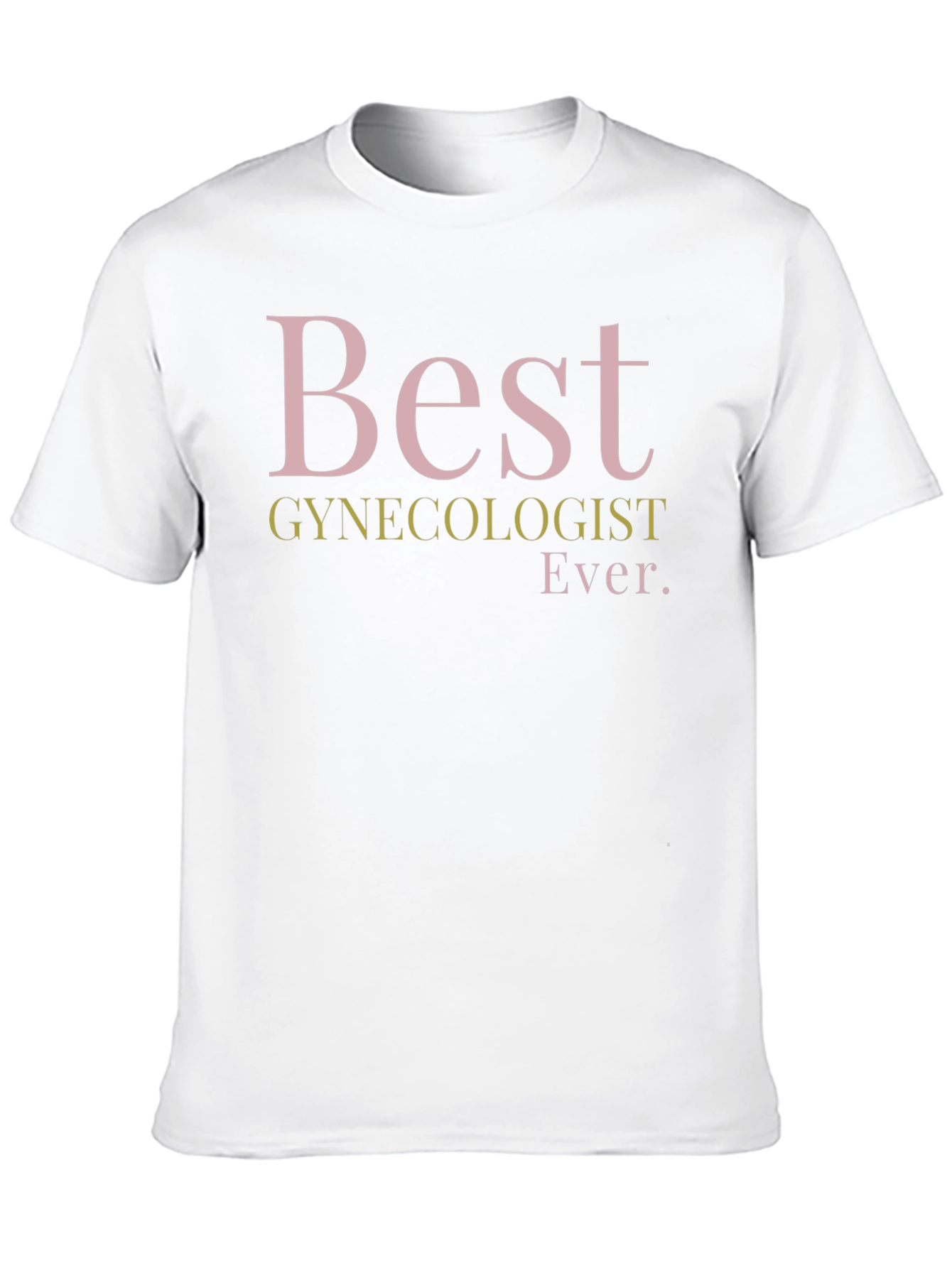 Best Gynecologist Ever T-Shirt