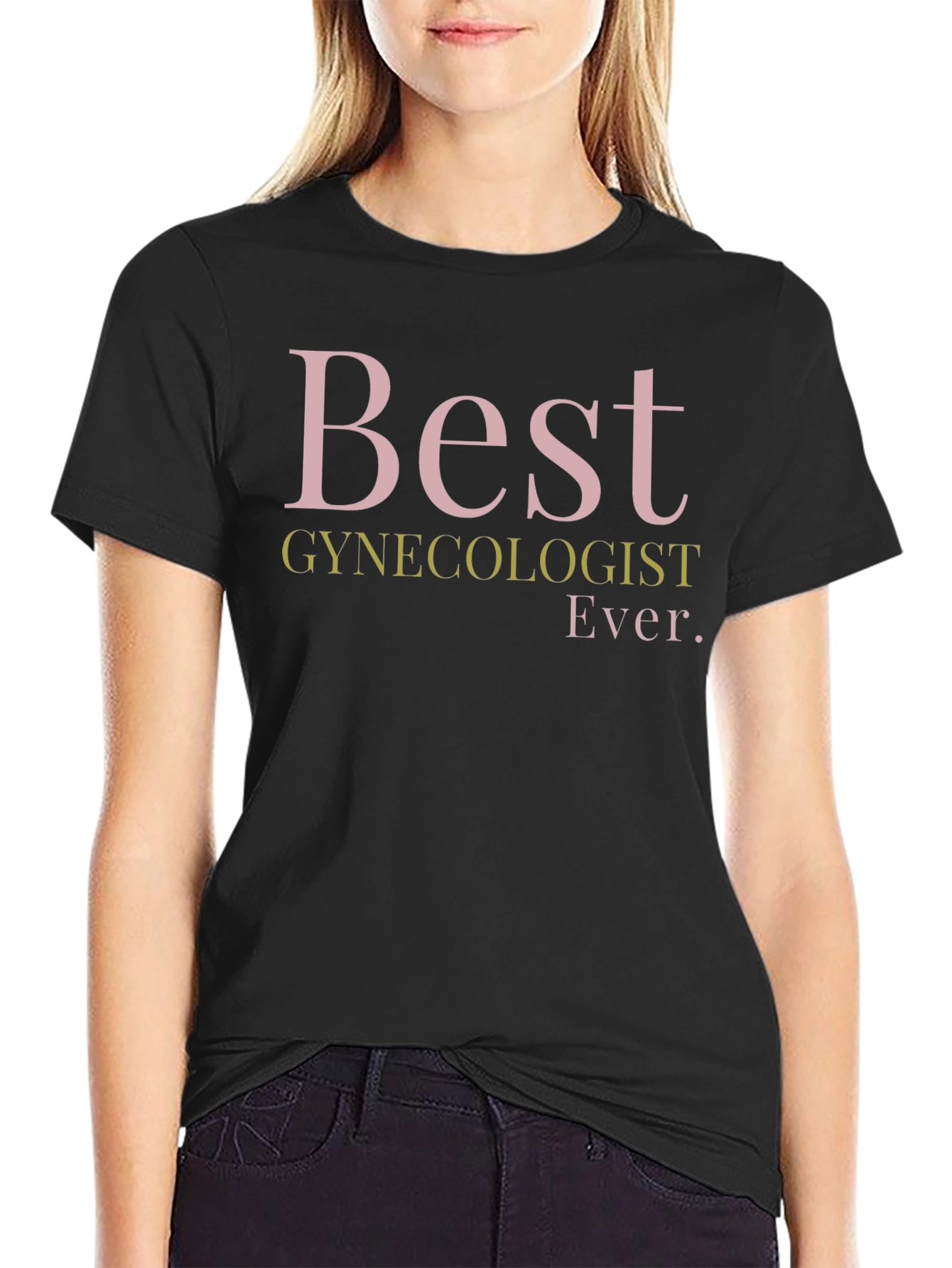 Best Gynecologist Ever T-Shirt