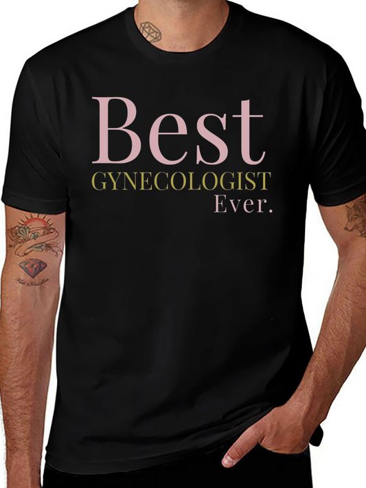 Best Gynecologist Ever T-Shirt