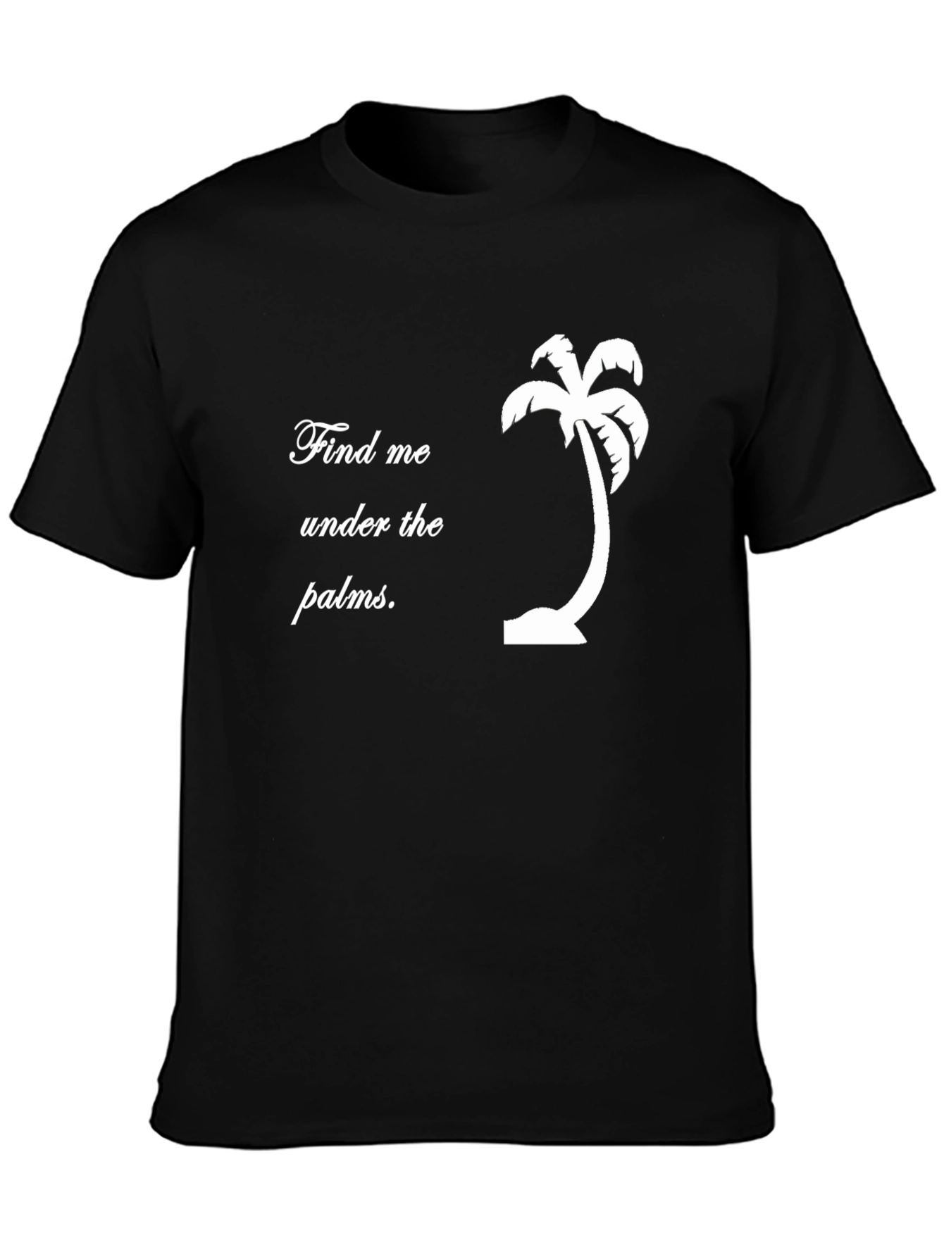 Find Me Under the Palms T-Shirt - Black