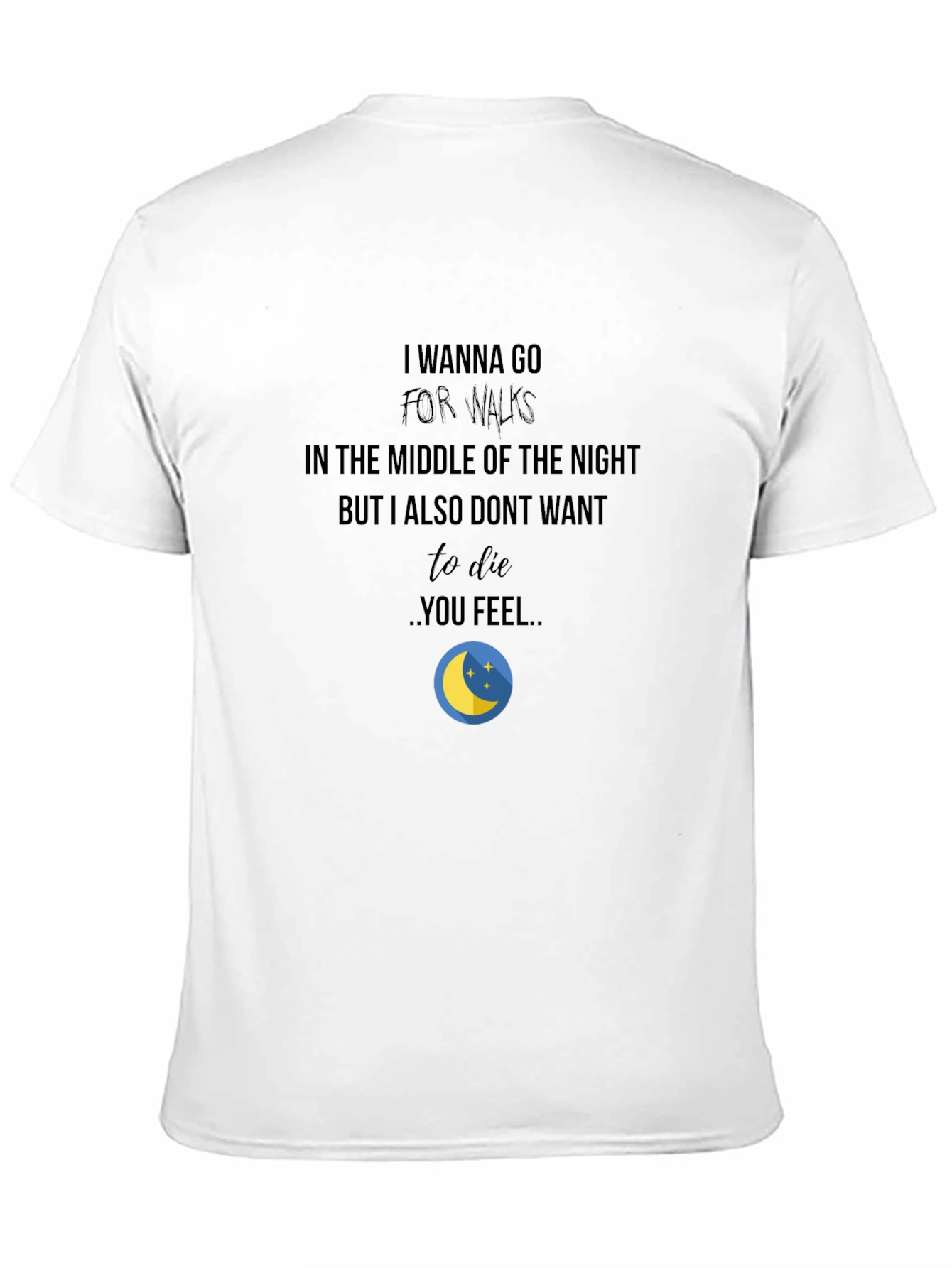 Night Walk T-Shirt: Funny Quote Comfortable Fit