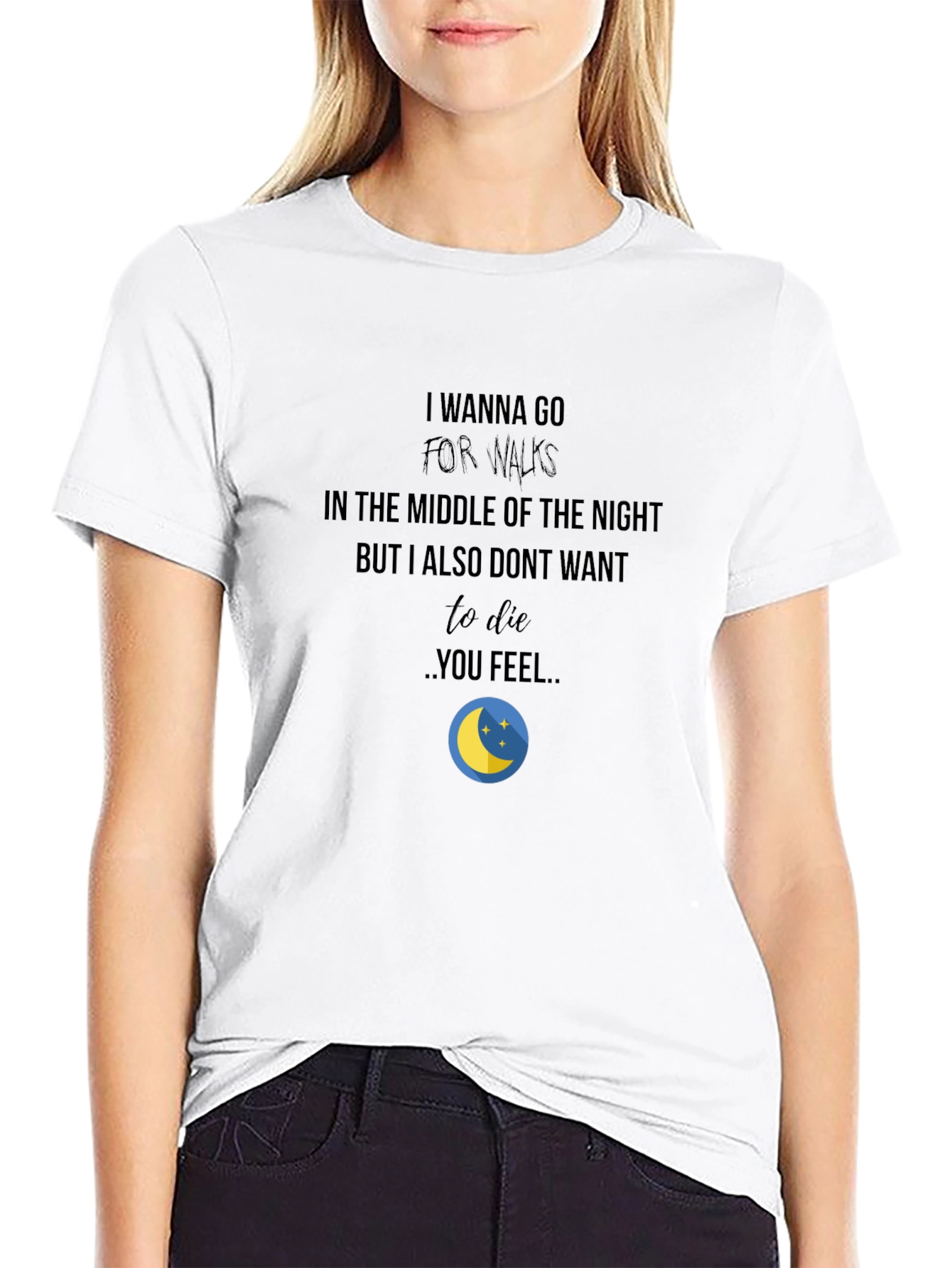 Night Walk T-Shirt: Funny Quote Comfortable Fit