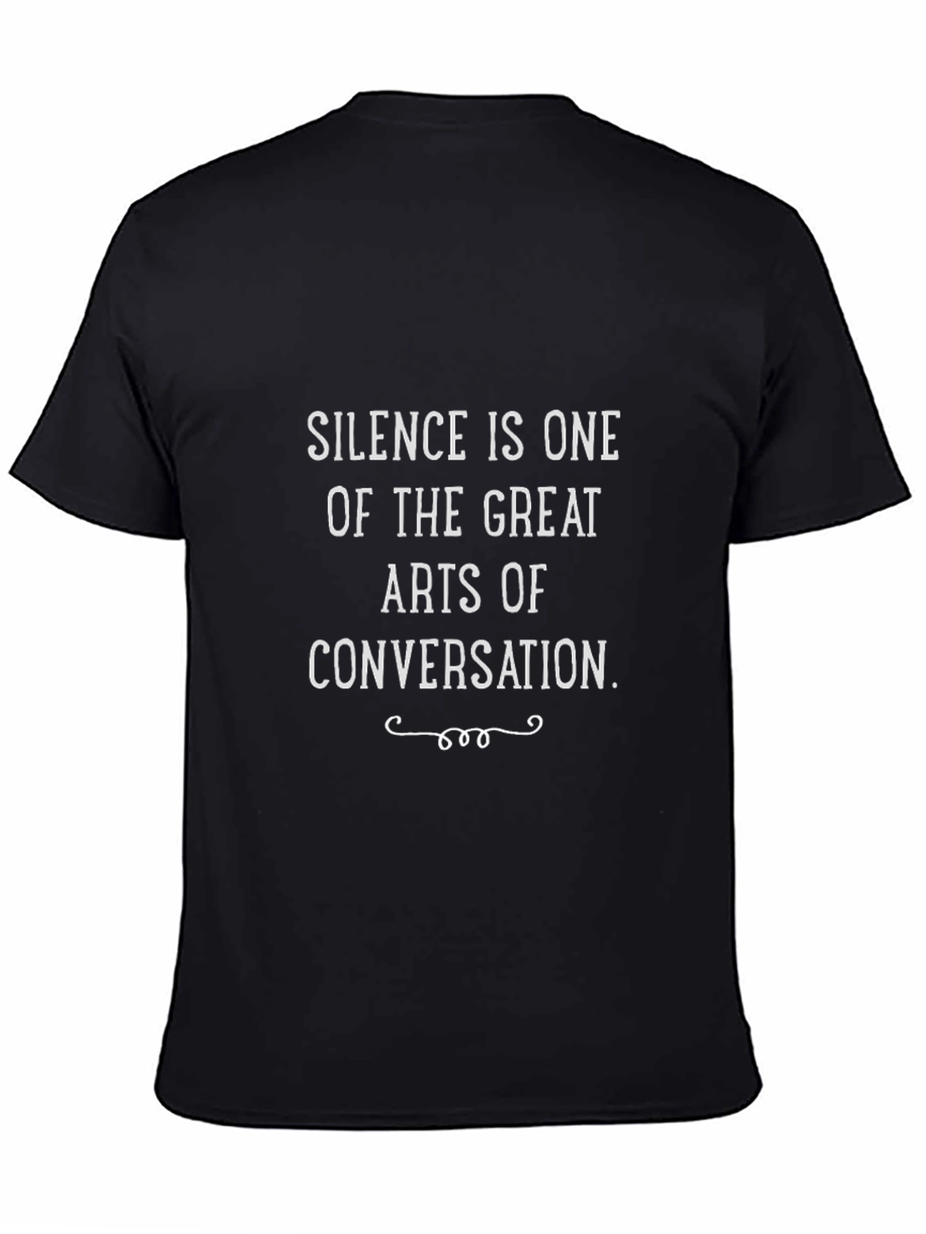 Silence is One of the Great Arts T-Shirt