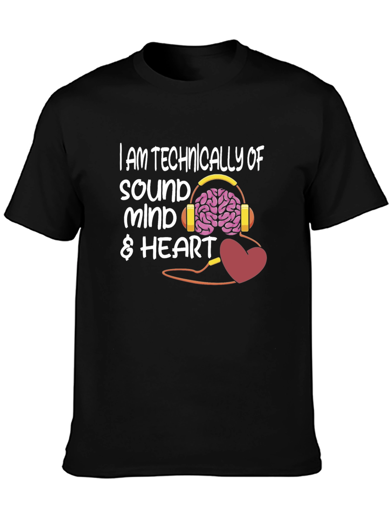 Sound Mind & Heart T-Shirt - Funny Graphic Tee