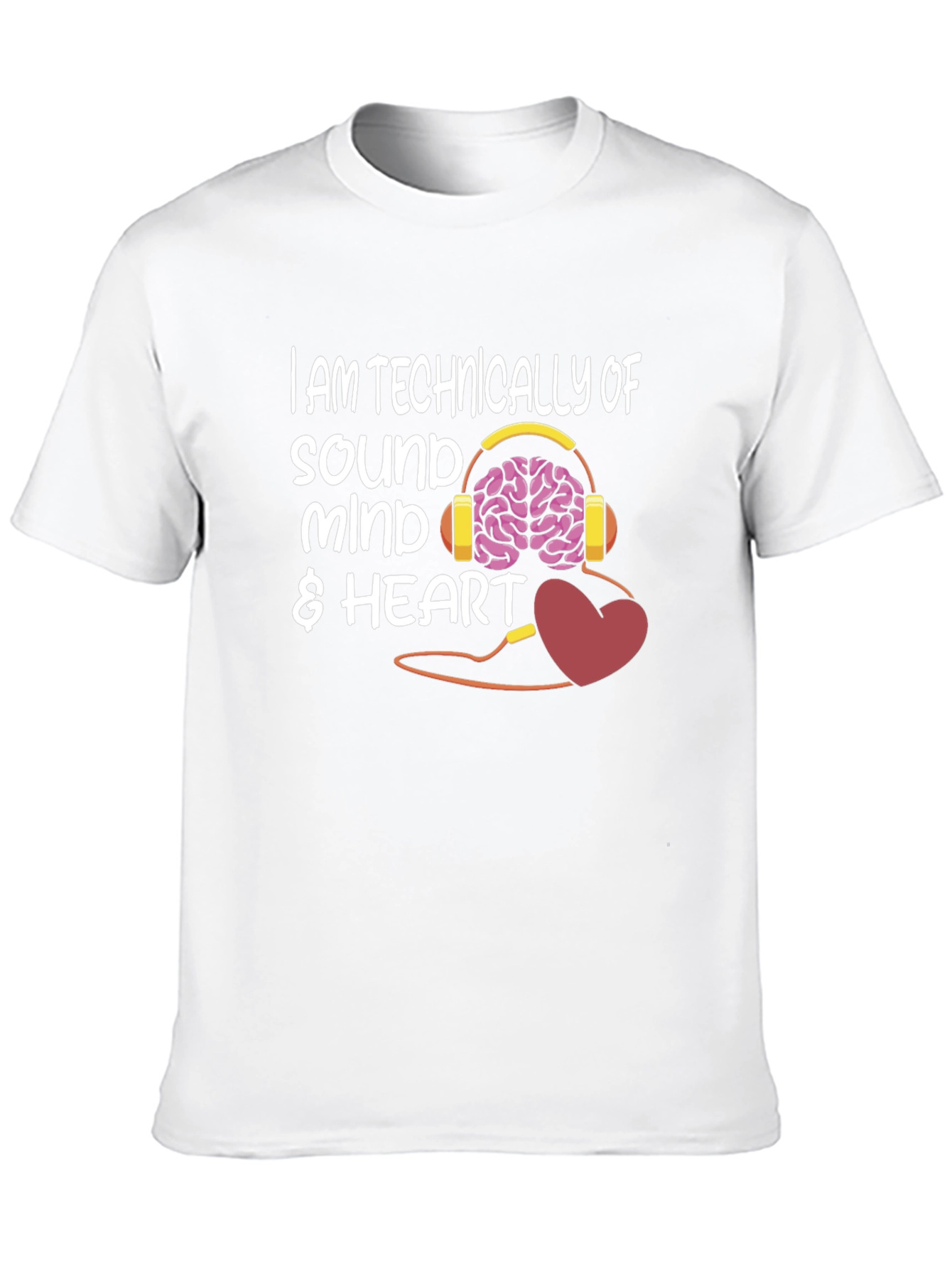 Sound Mind & Heart T-Shirt - Funny Graphic Tee