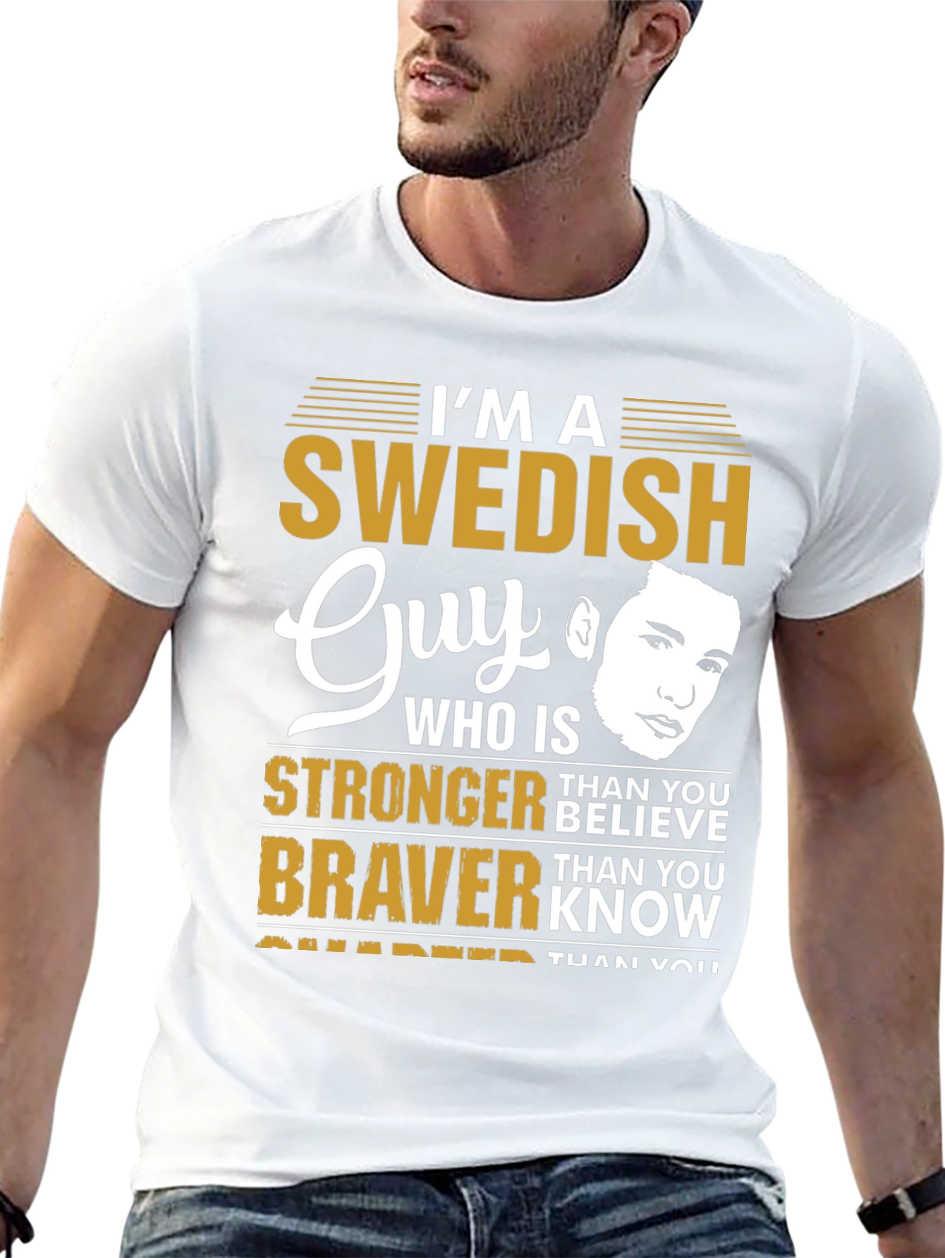 Swedish Guy T-Shirt: Stronger Braver Smarter