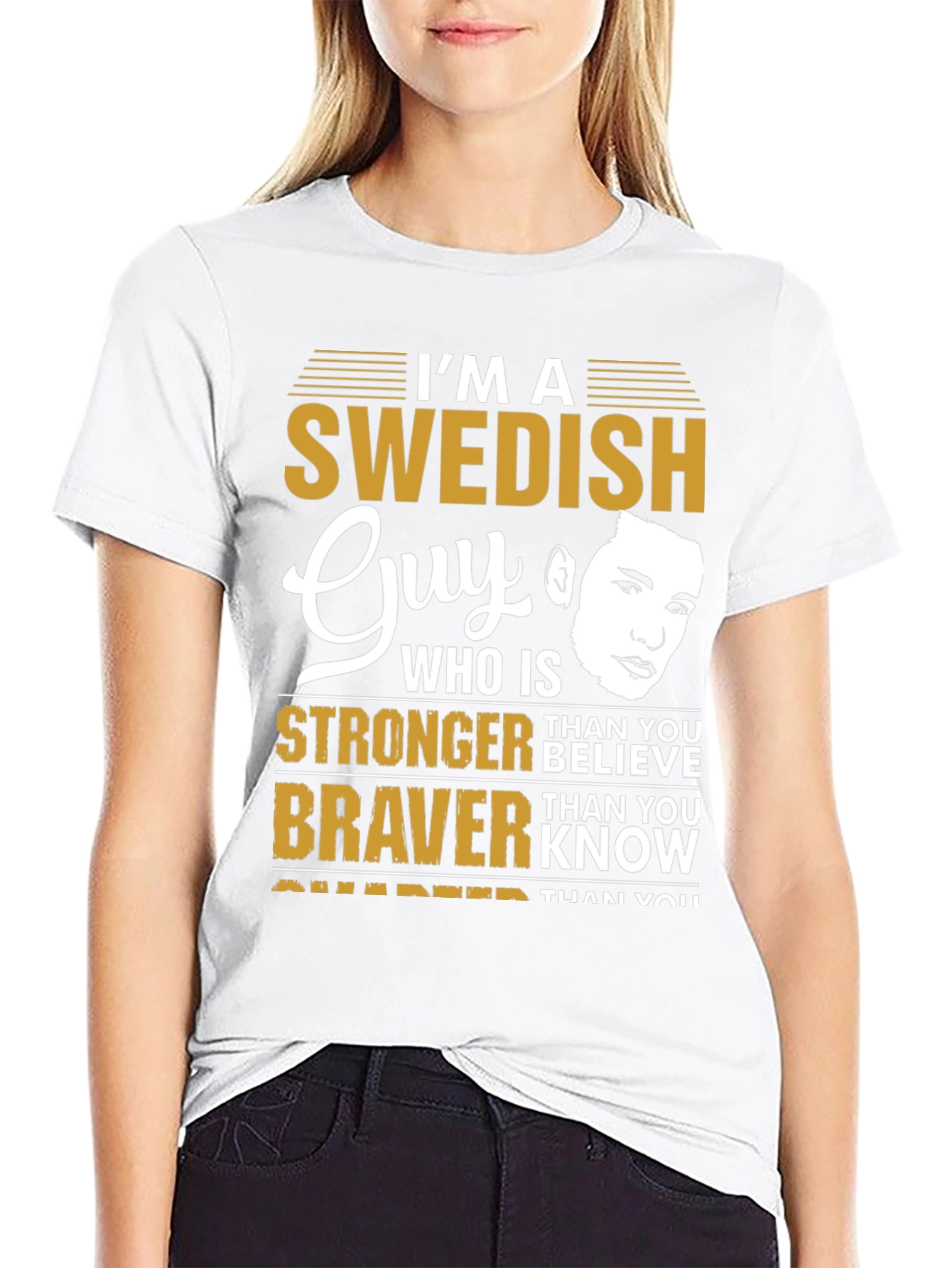 Swedish Guy T-Shirt: Stronger Braver Smarter